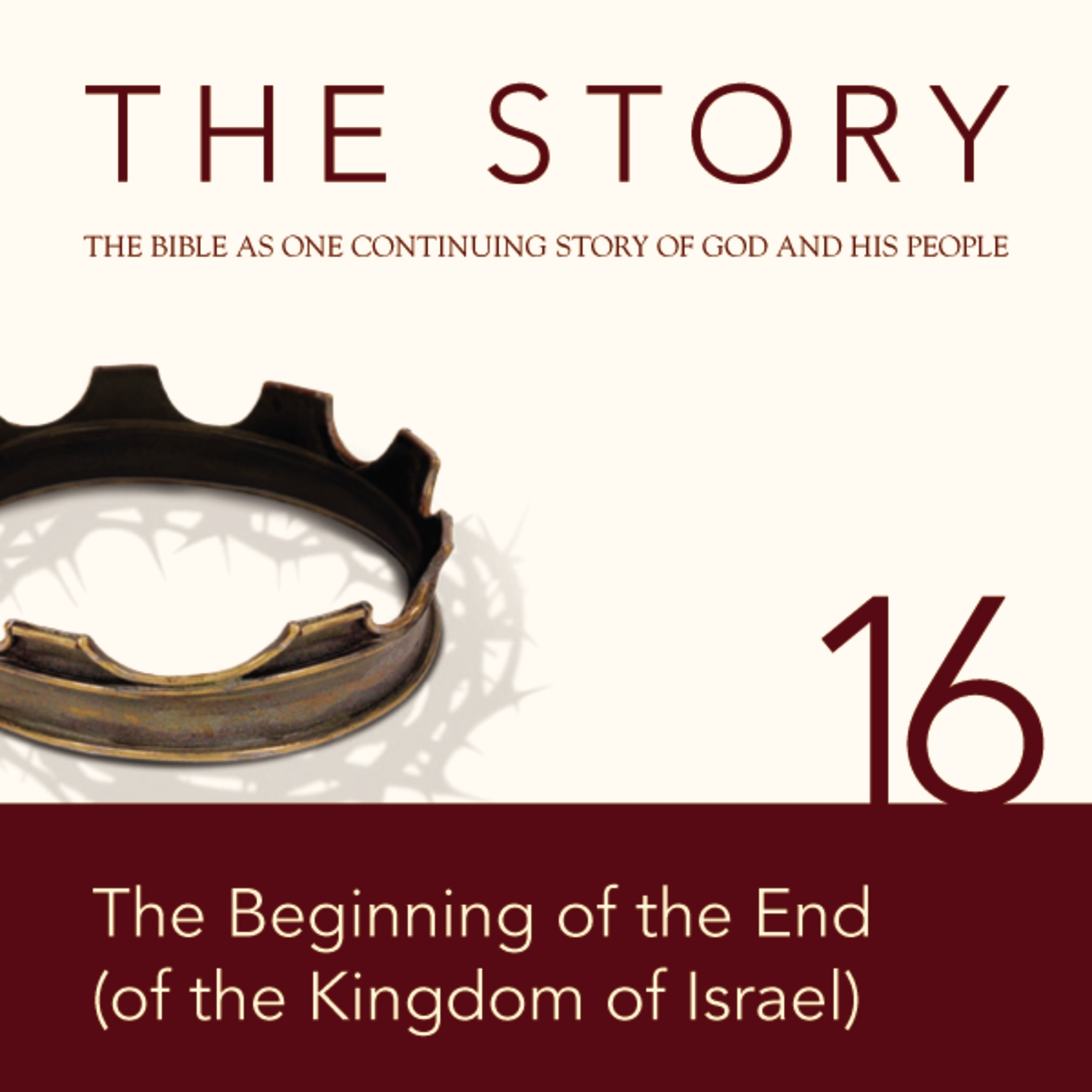 Story Audio Bible - New International Version, NIV: Chapter 16 - The Beginning of the End (of the Kingdom of Israel)