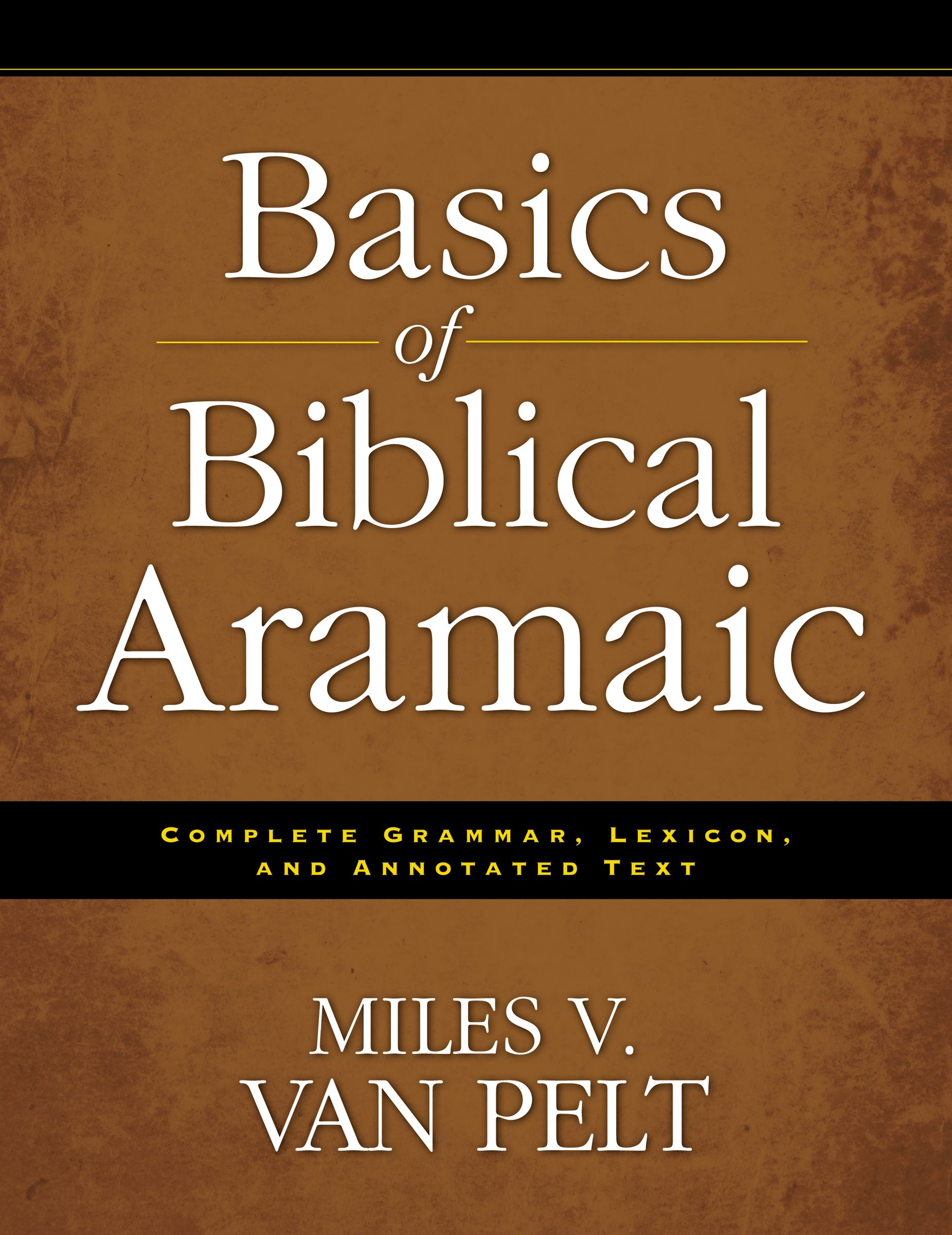 Basics Of Biblical Aramaic By Miles V Van Pelt (Paperback)