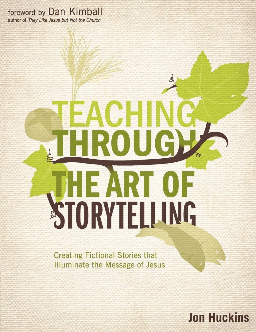 Teaching Through the Art of Storytelling By Jon Huckins (Paperback)