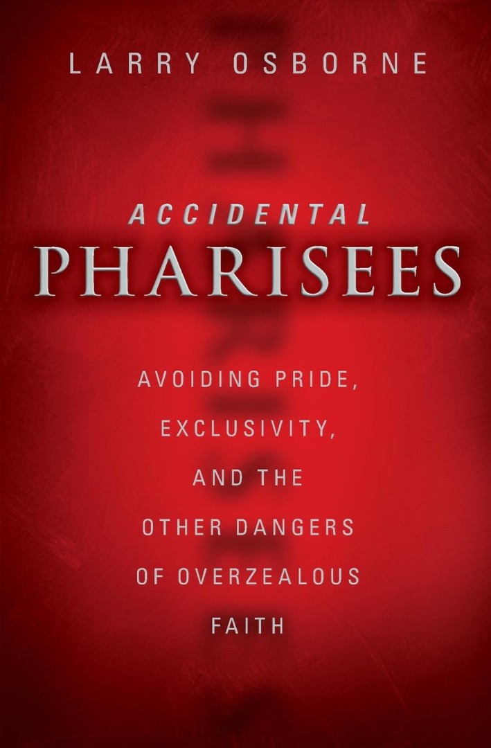 Accidental Pharisees By Larry Osborne (Paperback) 9780310494447