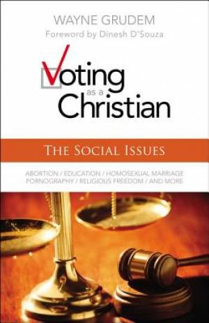 Voting As A Christian Social Issues By Wayne Grudem (Paperback)