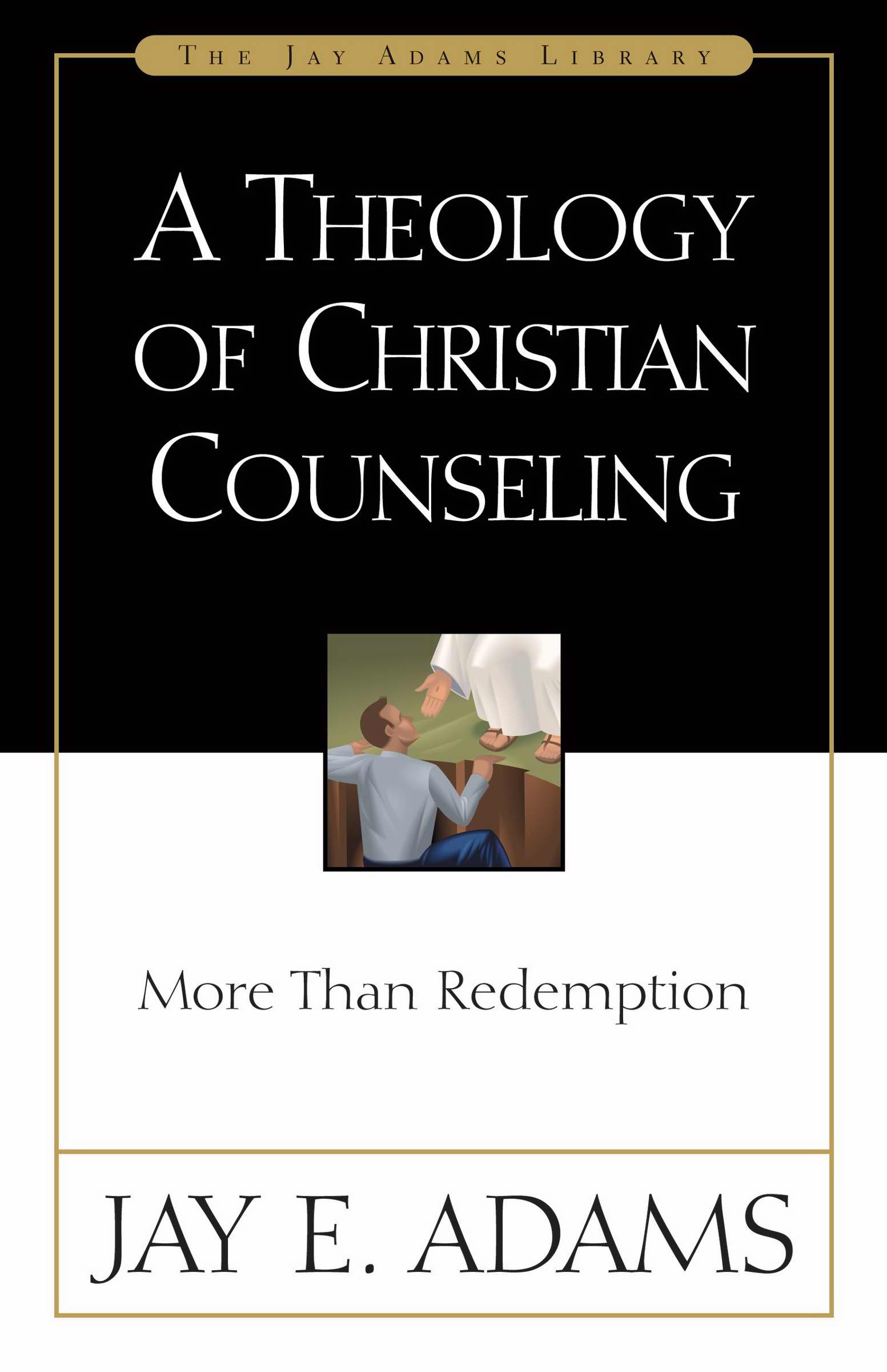 Theology of Christian Counseling A By Jay E Adams (Paperback)