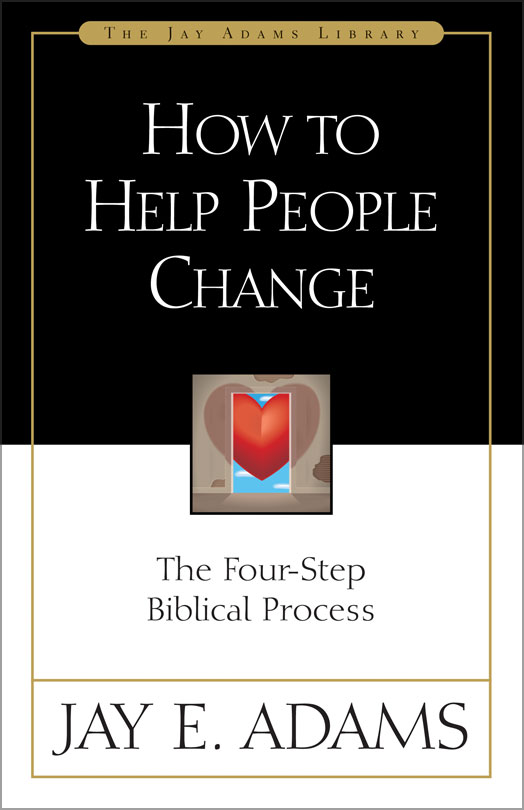 How to Help People Change The Four-Step Biblical Process (Paperback)