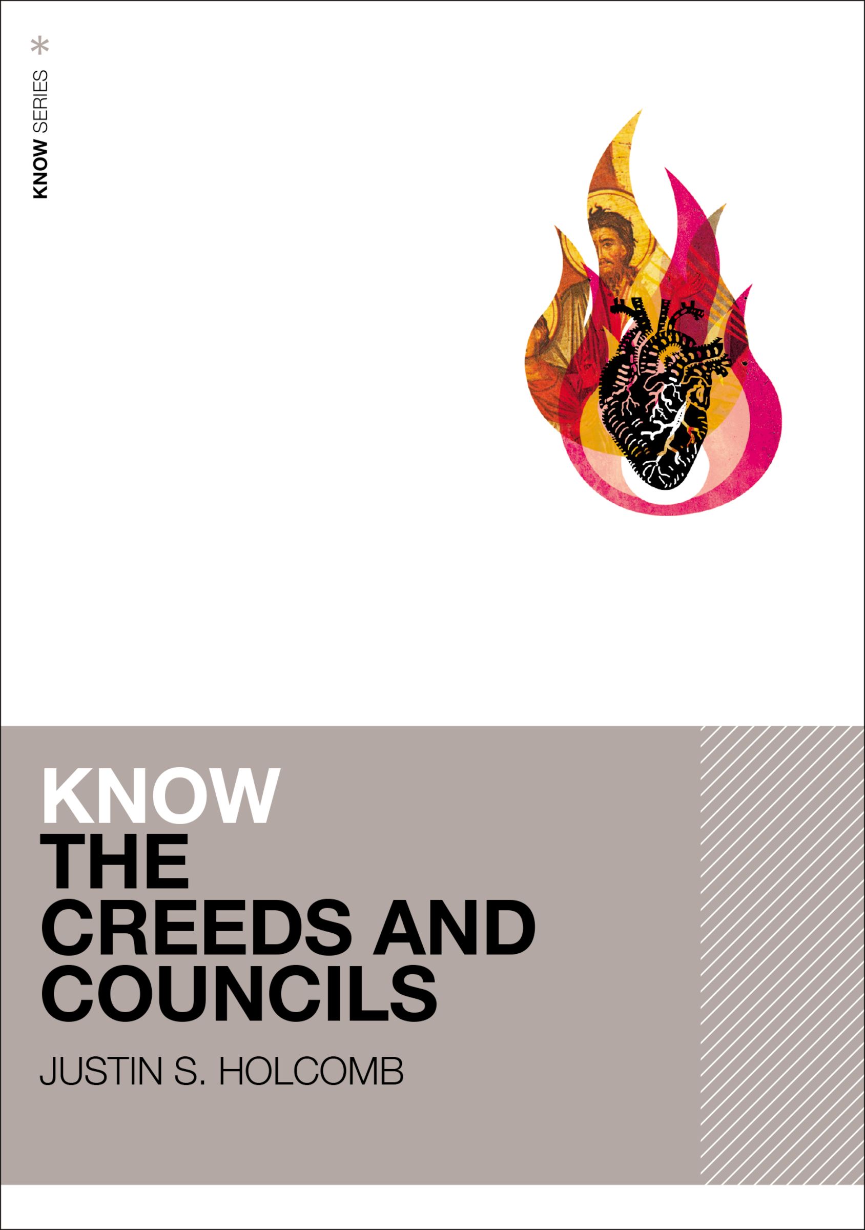 Know the Creeds and Councils By Justin S Holcomb (Paperback)