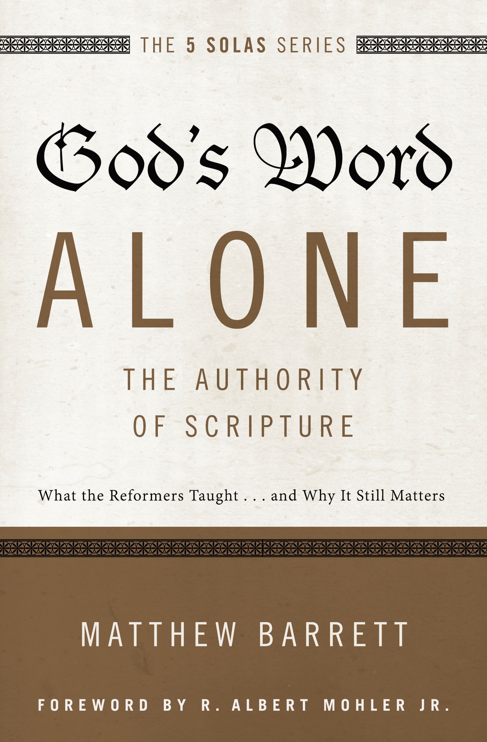 God's Word Alone The Authority Of Scripture By Matthew Barrett