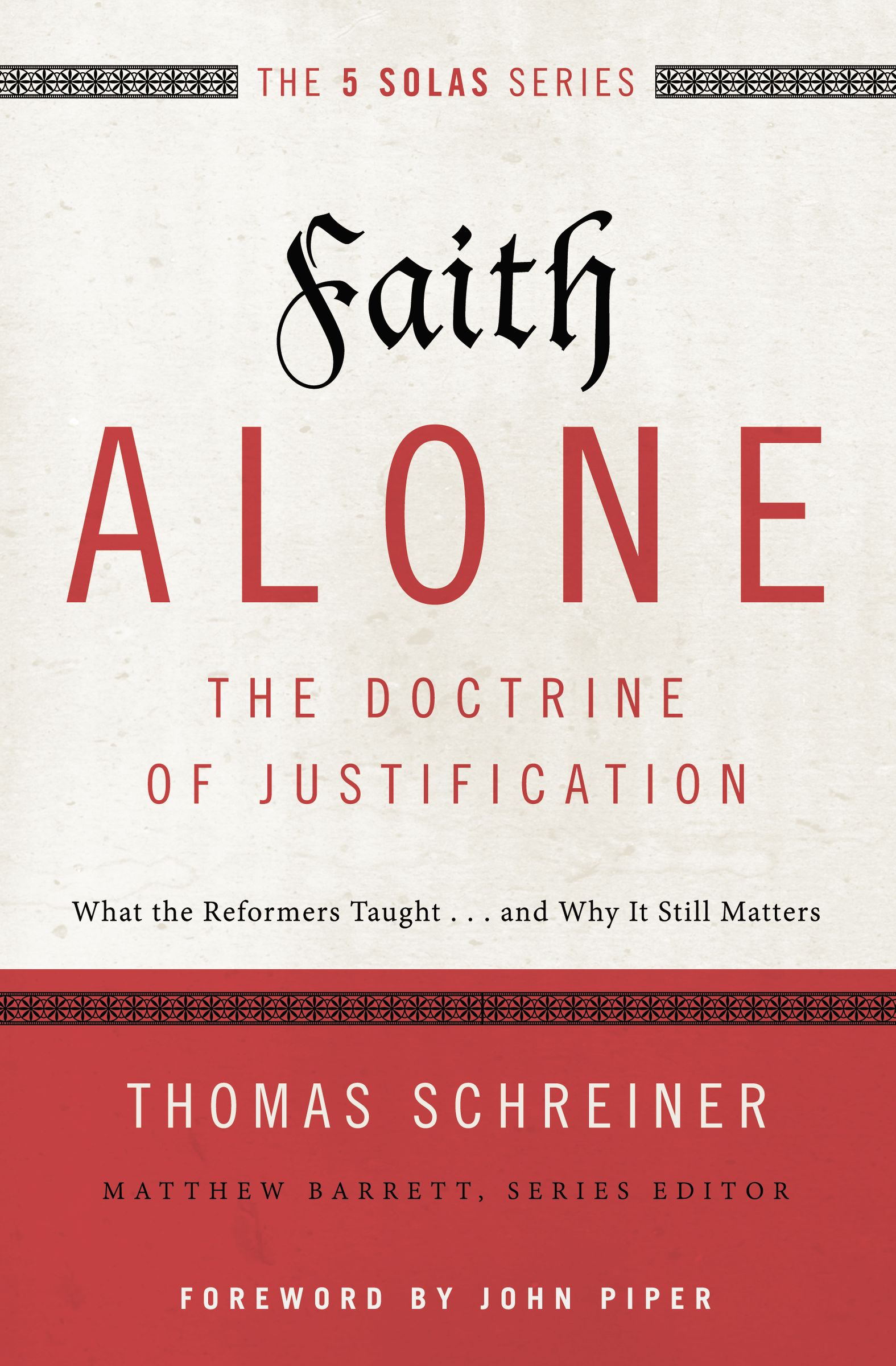 Faith Alone The Doctrine Of Justification By Thomas R Schreiner