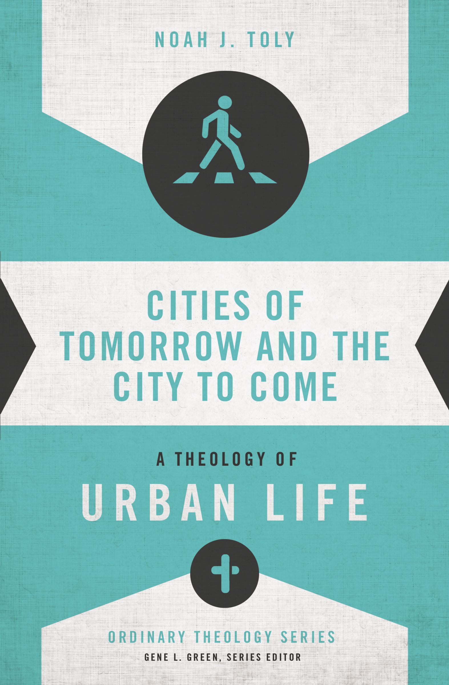 Cities of Tomorrow and the City to Come By Noah J Toly (Paperback)