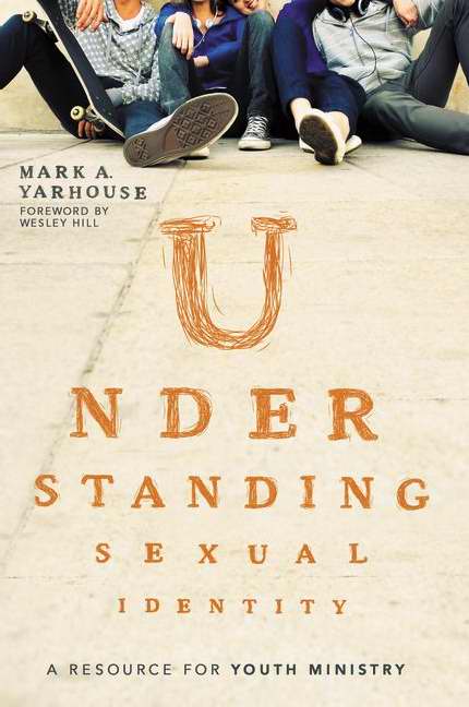 Understanding Sexual Identity By Mark A Yarhouse (Paperback)