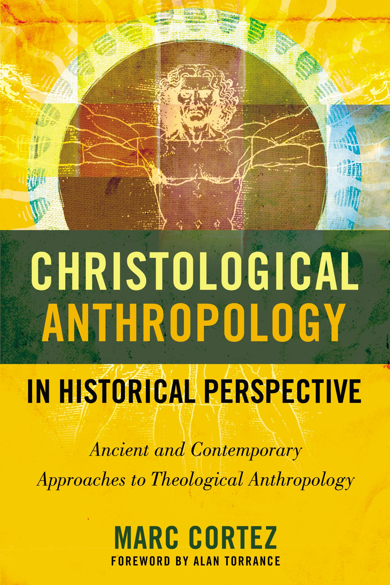 Christological Anthropology in Historical Perspective By Marc Cortez