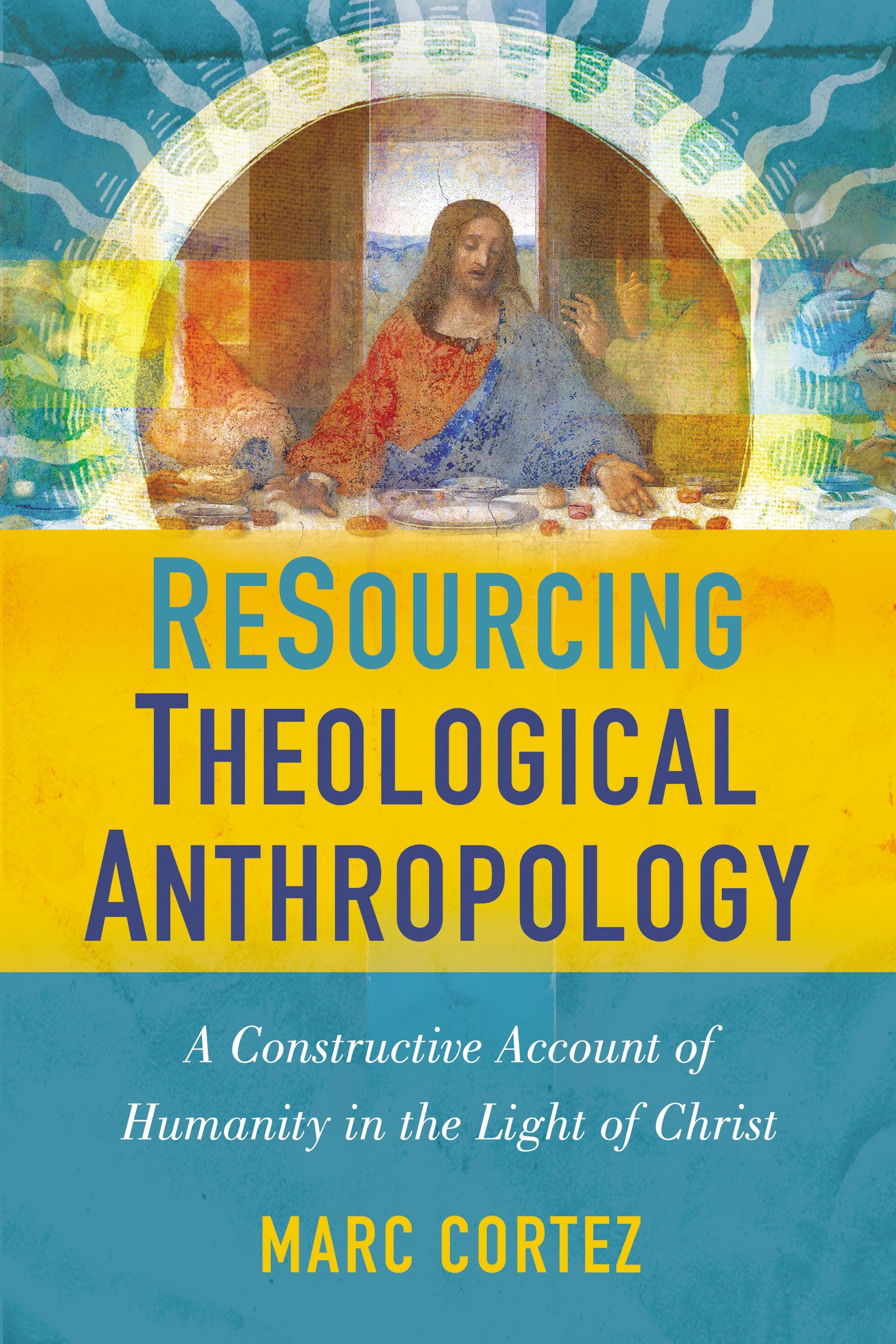 Resourcing Theological Anthropology By Marc Cortez (Hardback)