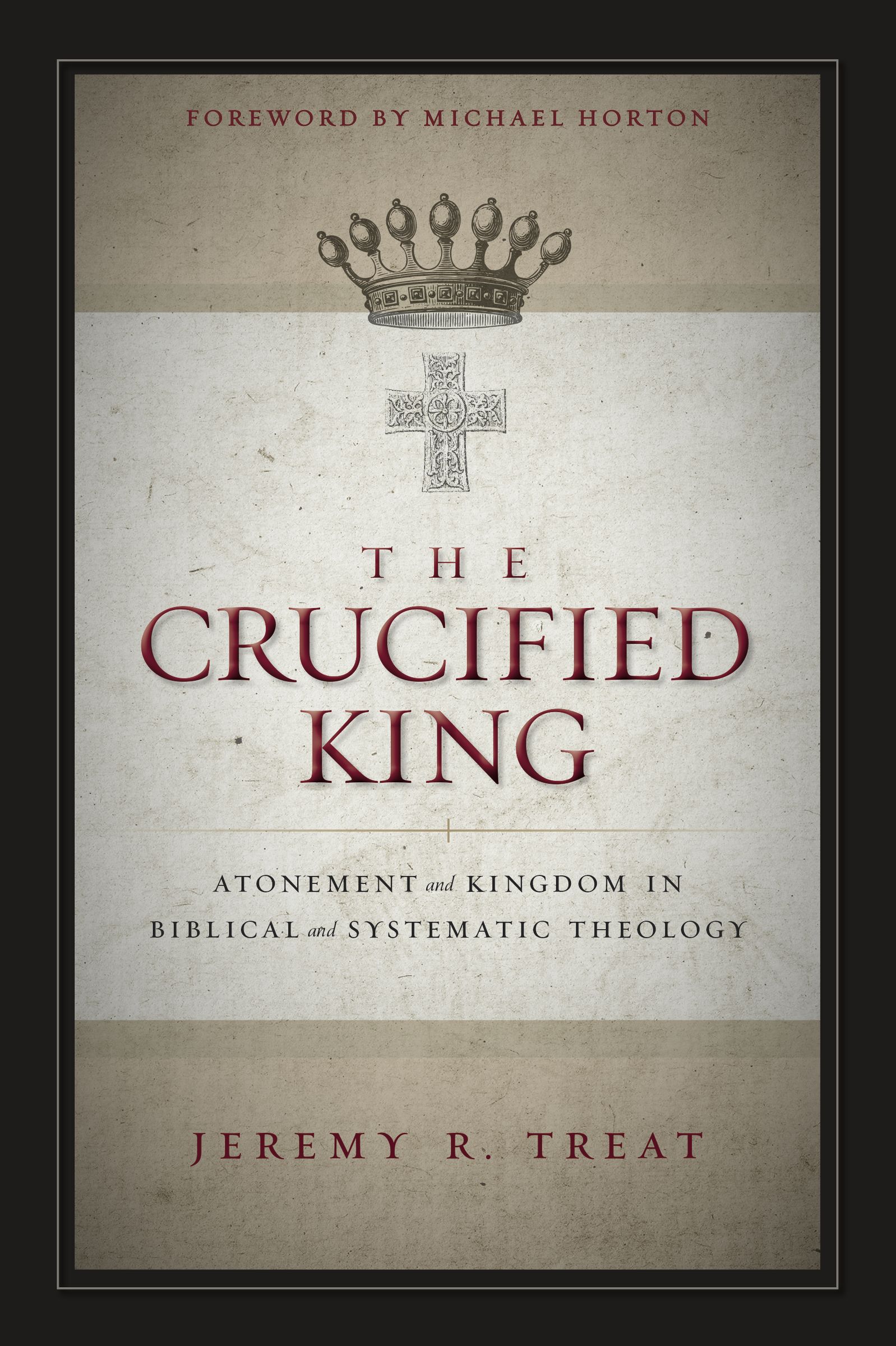 The Crucified King By Jeremy R Treat (Paperback) 9780310516743