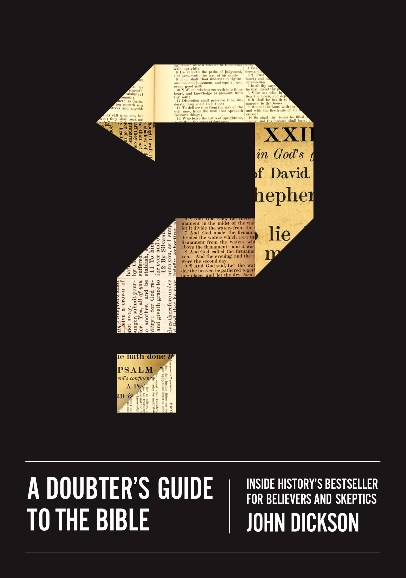 A Doubter's Guide to the Bible By John Dickson (Paperback)