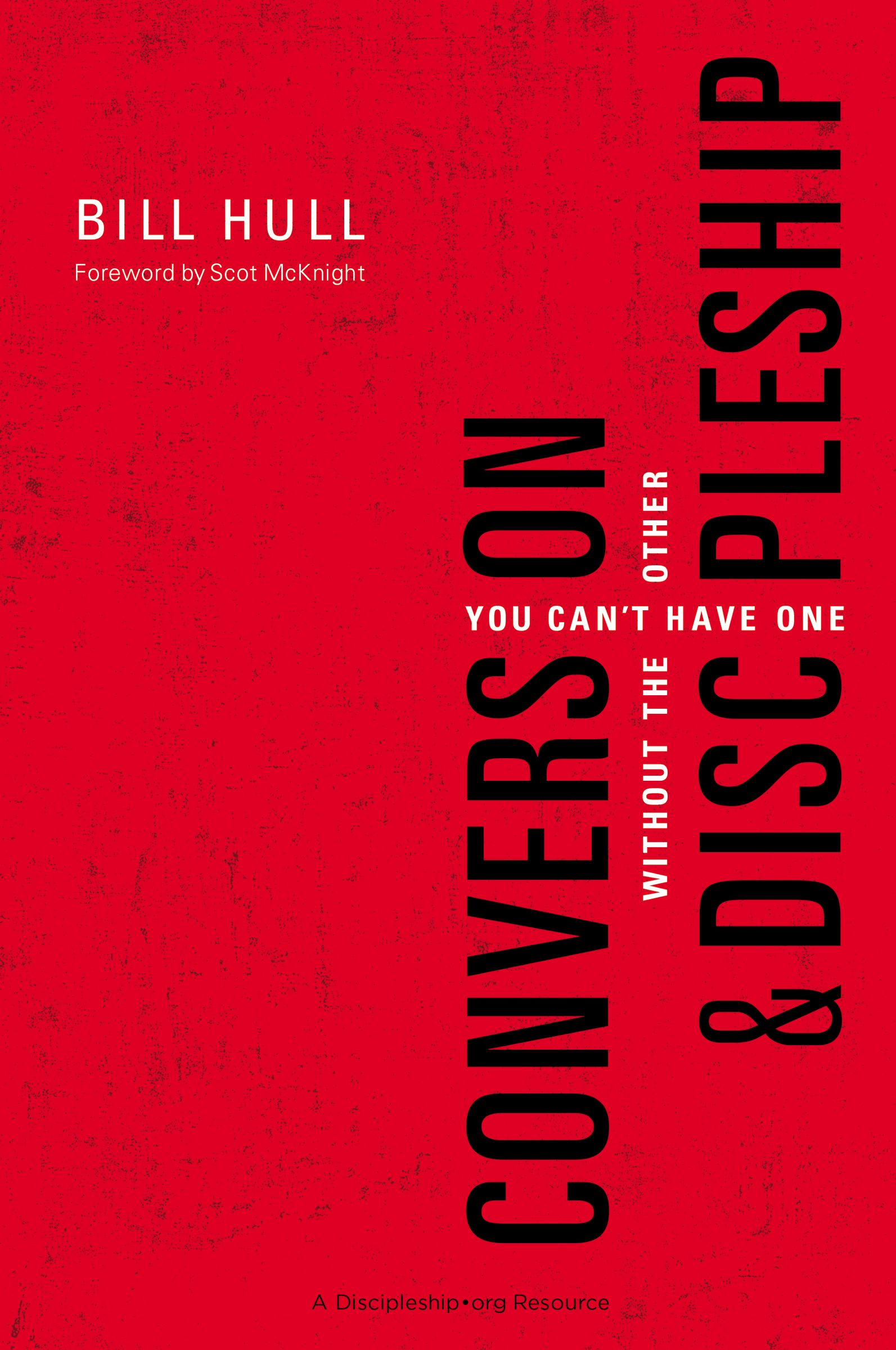 Conversion and Discipleship By Bill Hull (Paperback) 9780310520092