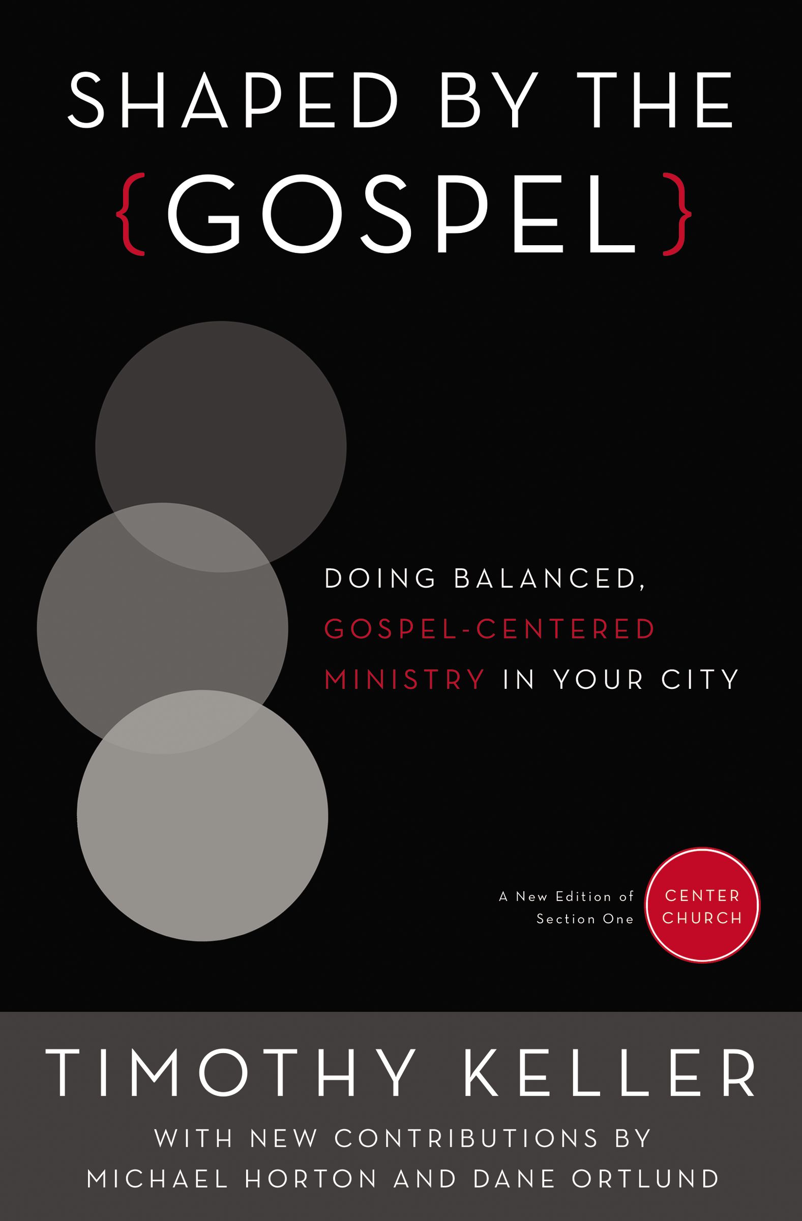 Shaped by the Gospel By Timothy Keller (Paperback) 9780310520597