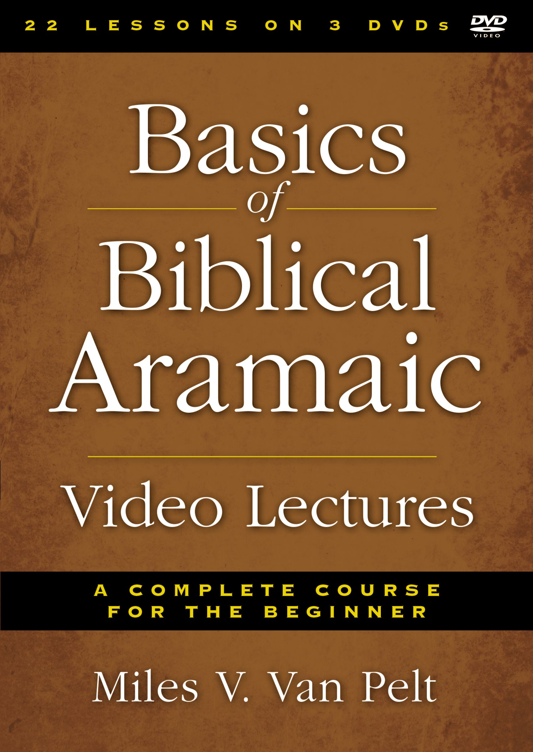 Basics of Biblical Aramaic Video Lectures By Miles V Van Pelt (DVD)