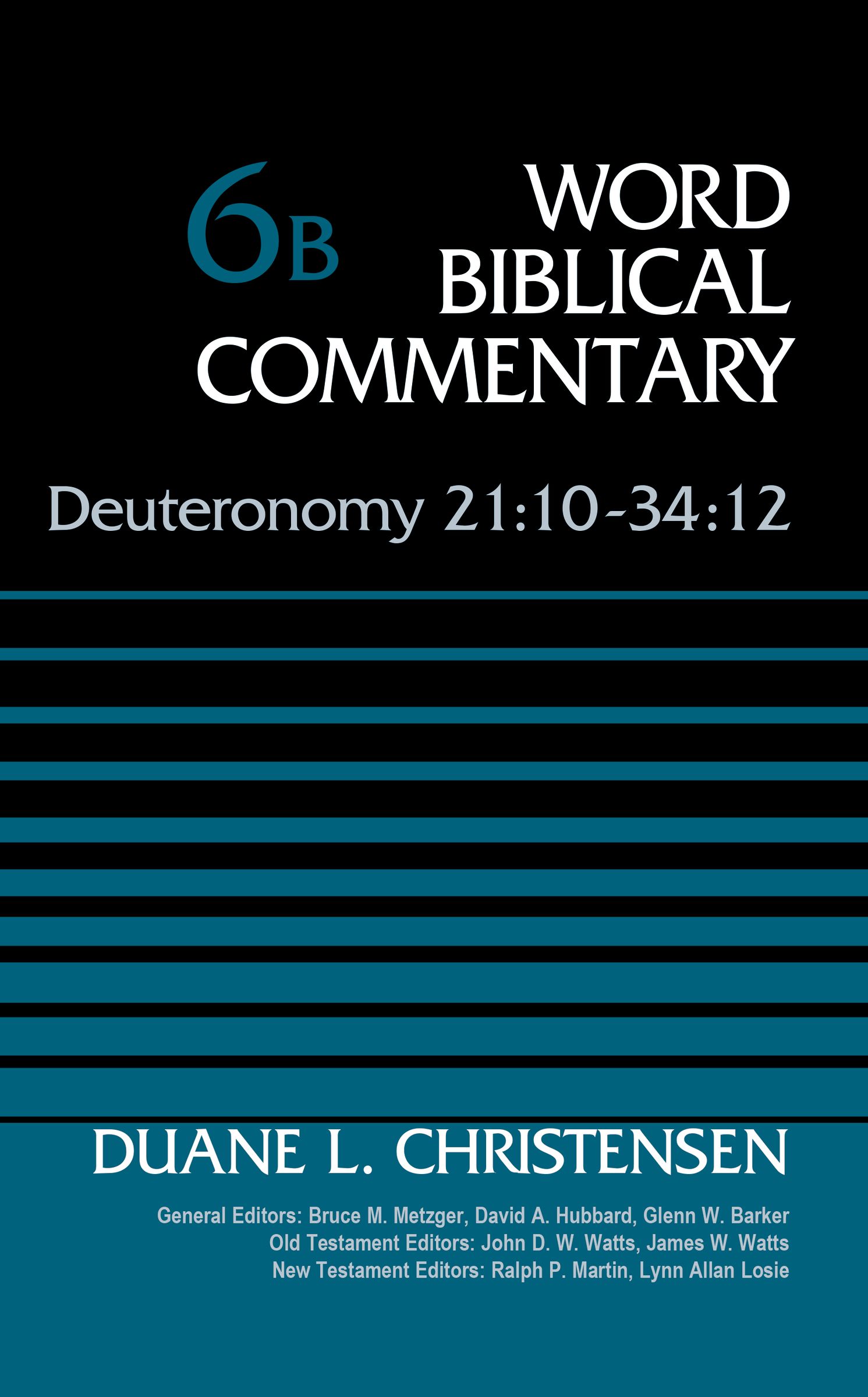 Deuteronomy 21 10-34 12 Volume 6b By Duane Christensen (Hardback)