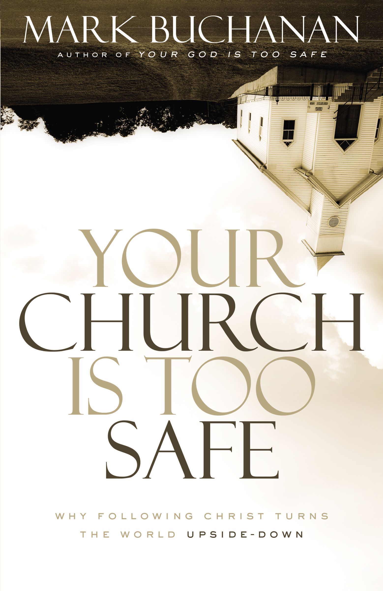 Your Church is Too Safe By Mark Buchanan (Paperback) 9780310523284