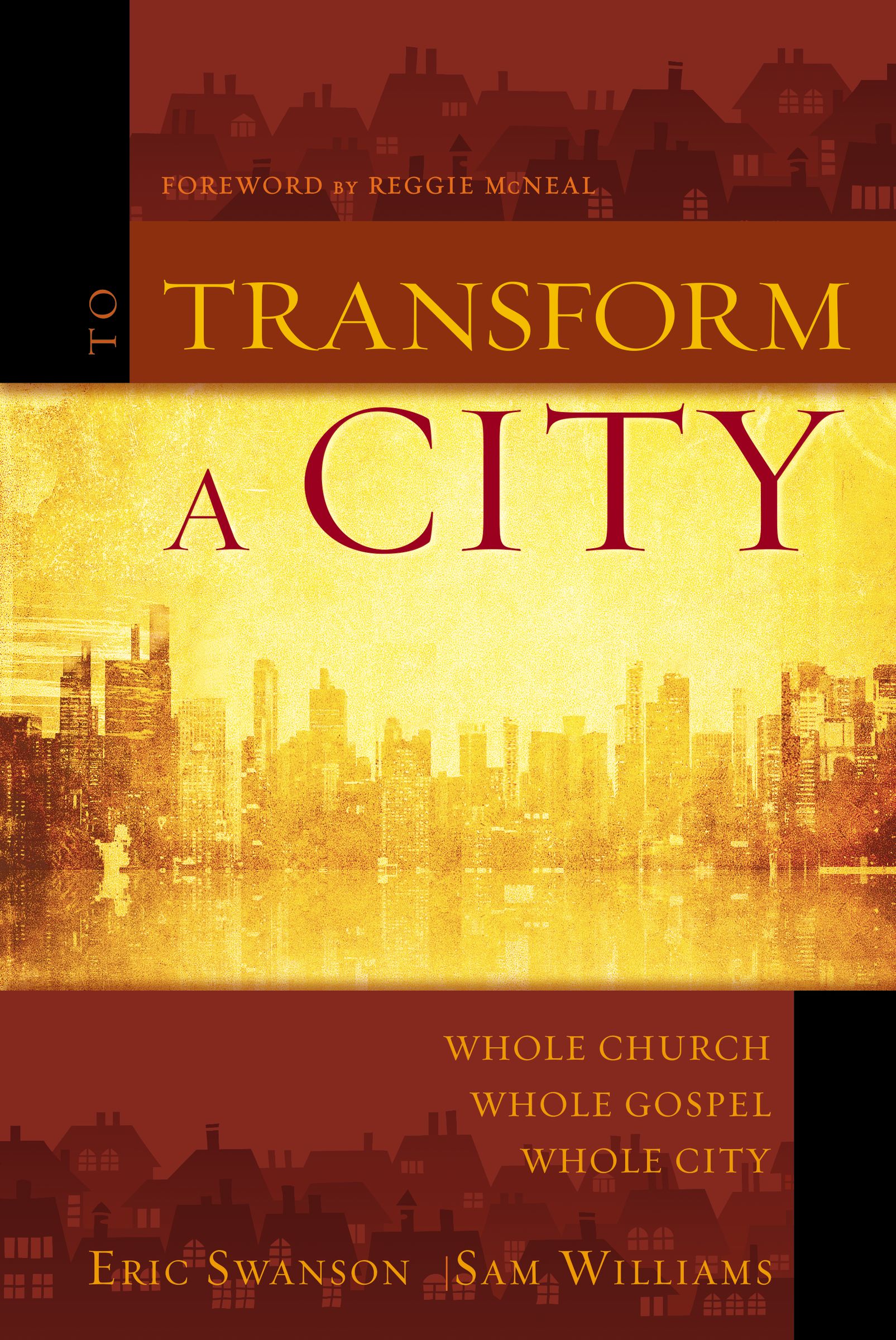 To Transform a City By Eric Swanson Sam Williams (Paperback)