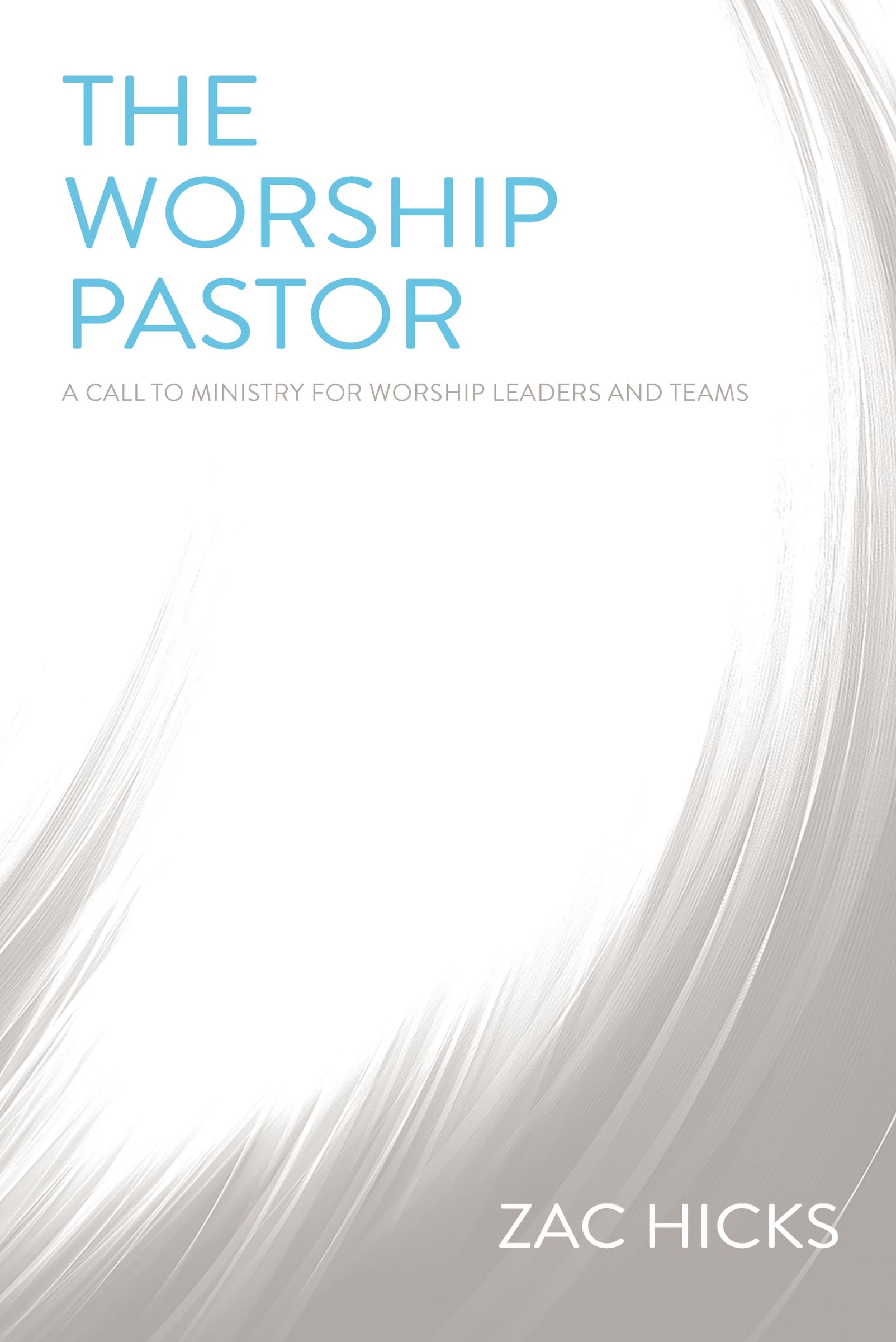 The Worship Pastor By Zac M Hicks (Paperback) 9780310525196