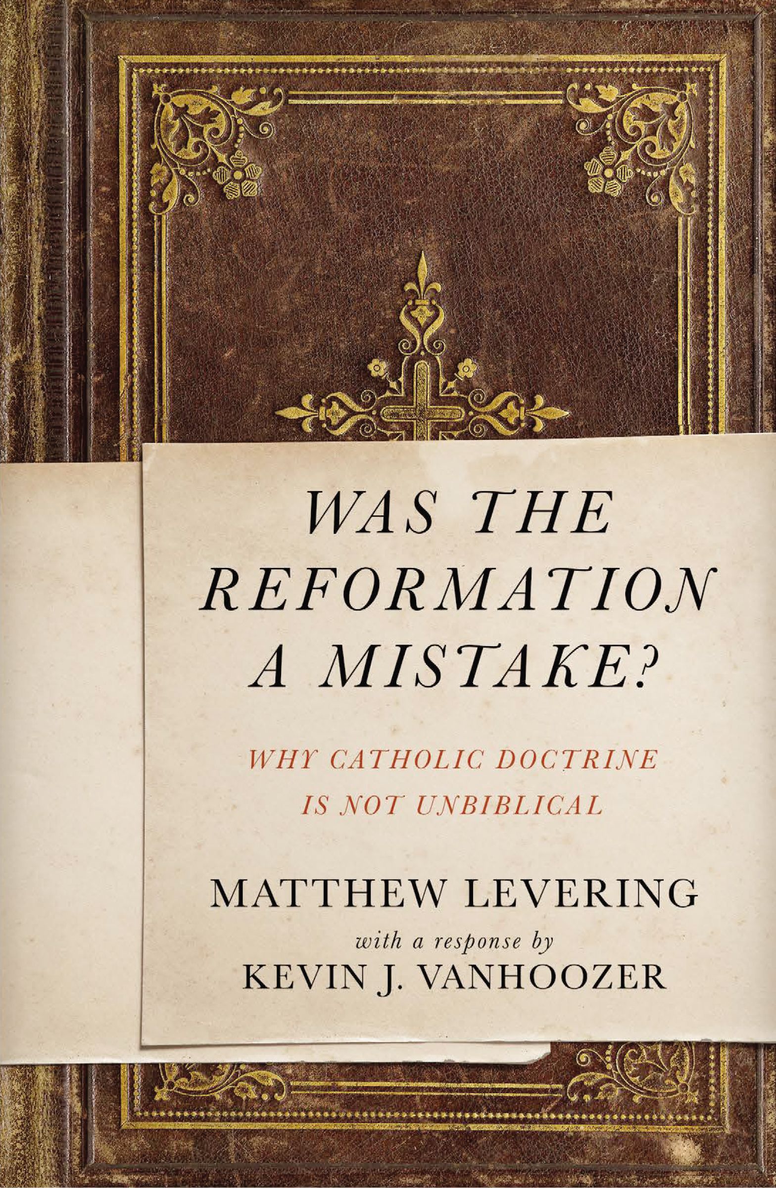 Was the Reformation a Mistake By Matthew Levering (Paperback)