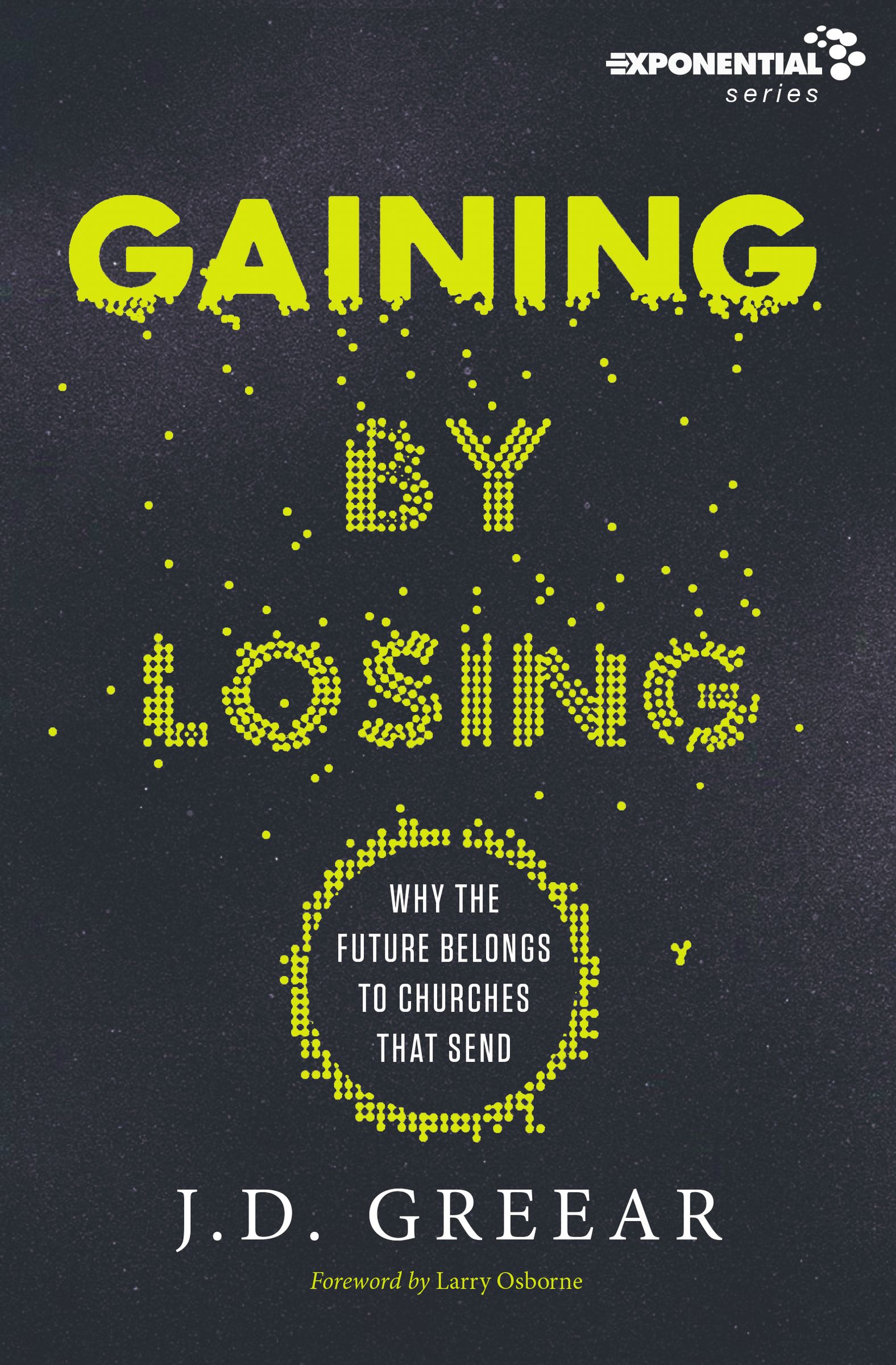 Gaining by Losing By J D Greear (Paperback) 9780310533955