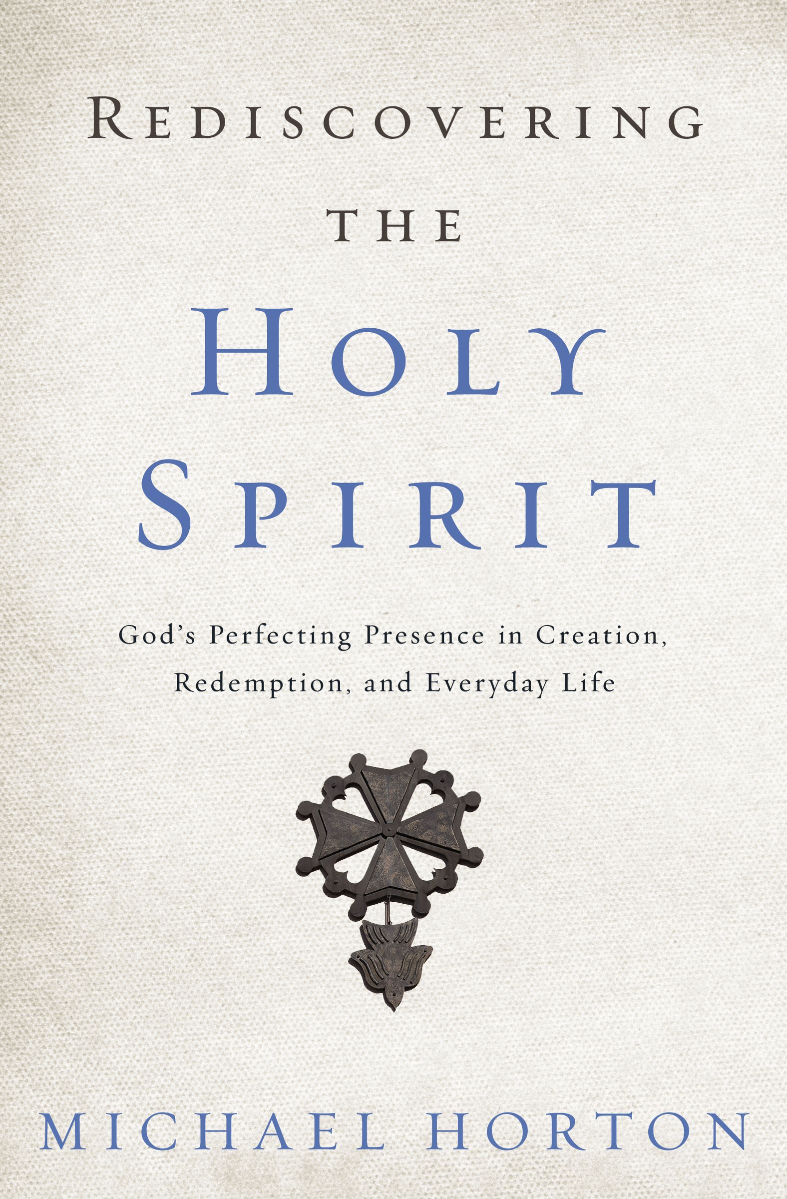 Rediscovering the Holy Spirit By Michael Horton (Paperback)