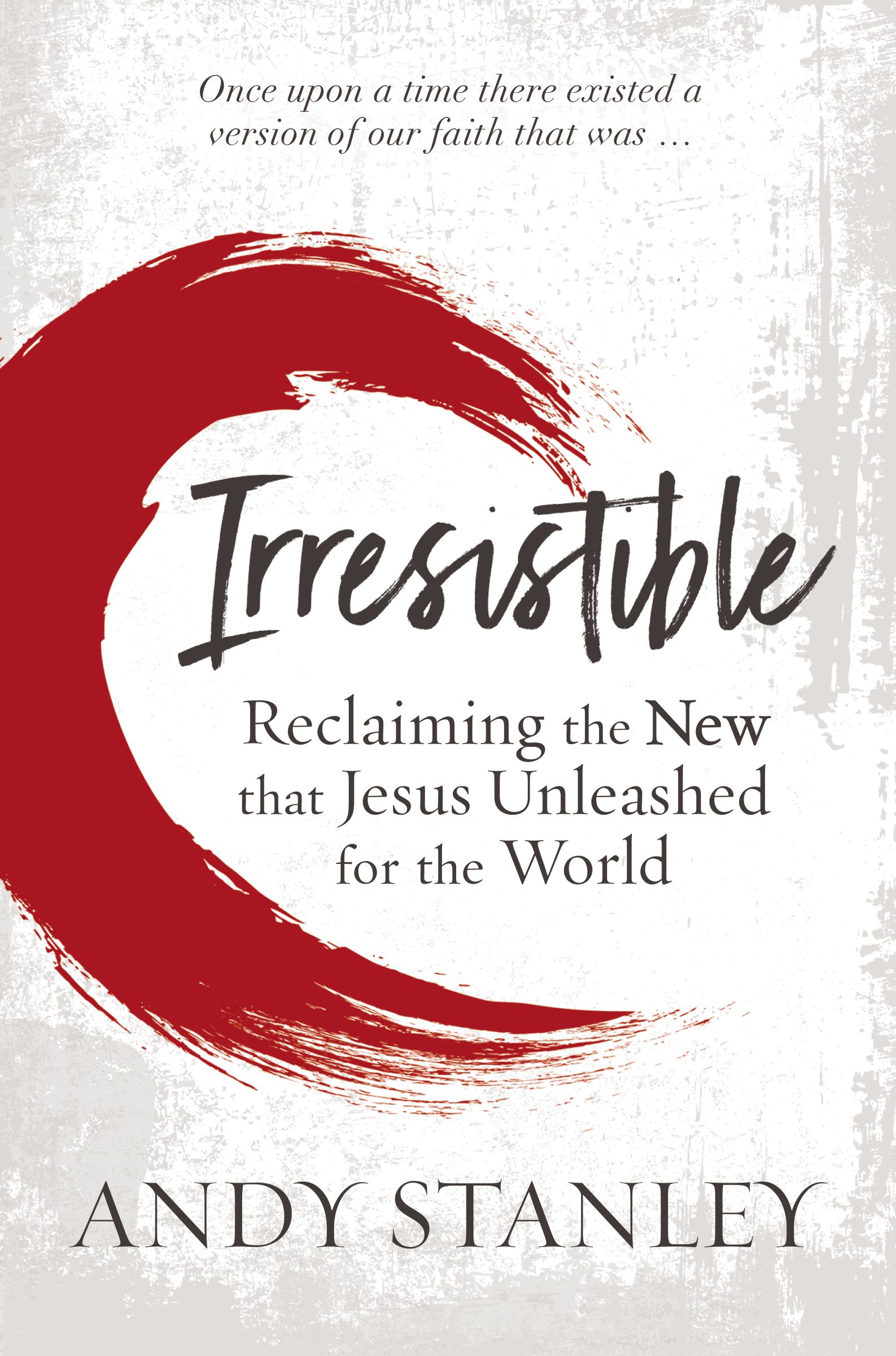 Irresistible By Andy Stanley (Hardback) 9780310536970