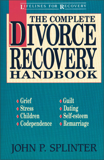 The Complete Divorce Recovery Handbook By John P Splinter (Paperback)