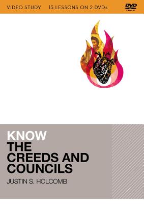 Know the Creeds and Councils Video Study By Justin S Holcomb (DVD)