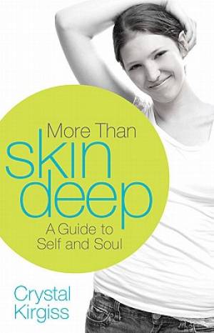 More Than Skin Deep By Crystal Kirgiss (Paperback) 9780310669265