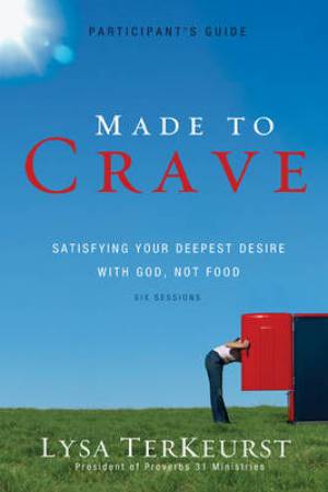 Made To Crave Bible Study Participant's Guide By Lysa Ter Keurst