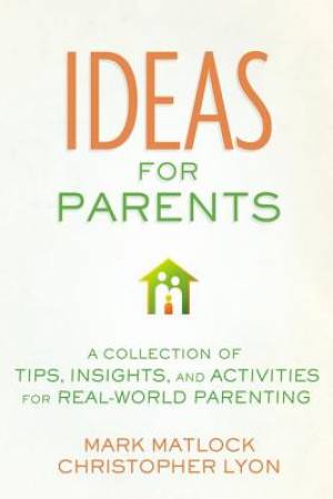 101 Creative Parenting Tips By Christopher C Lyon Mark Matlock