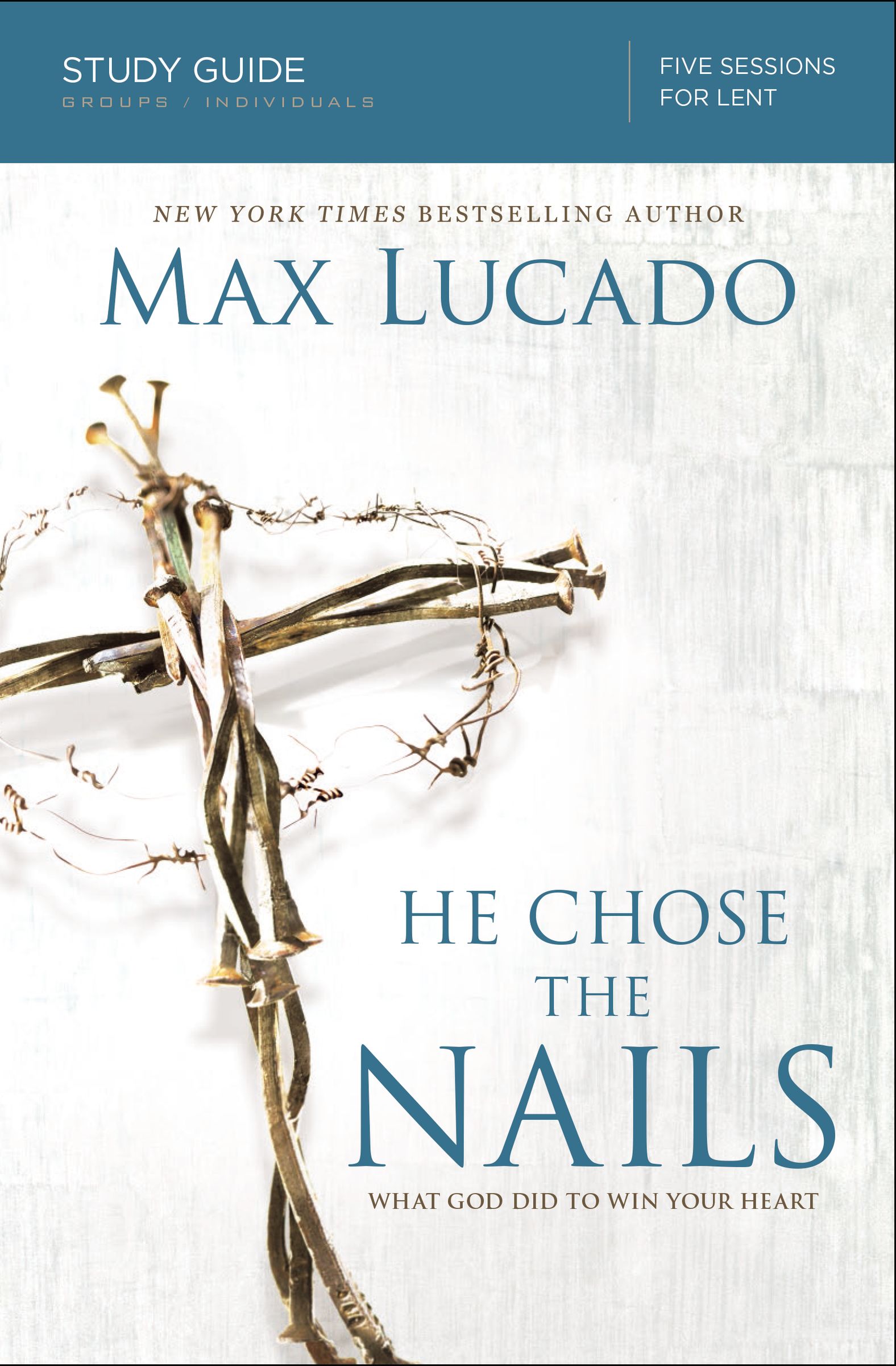 He Chose the Nails Study Guide By Max Lucado (Paperback) 9780310687269