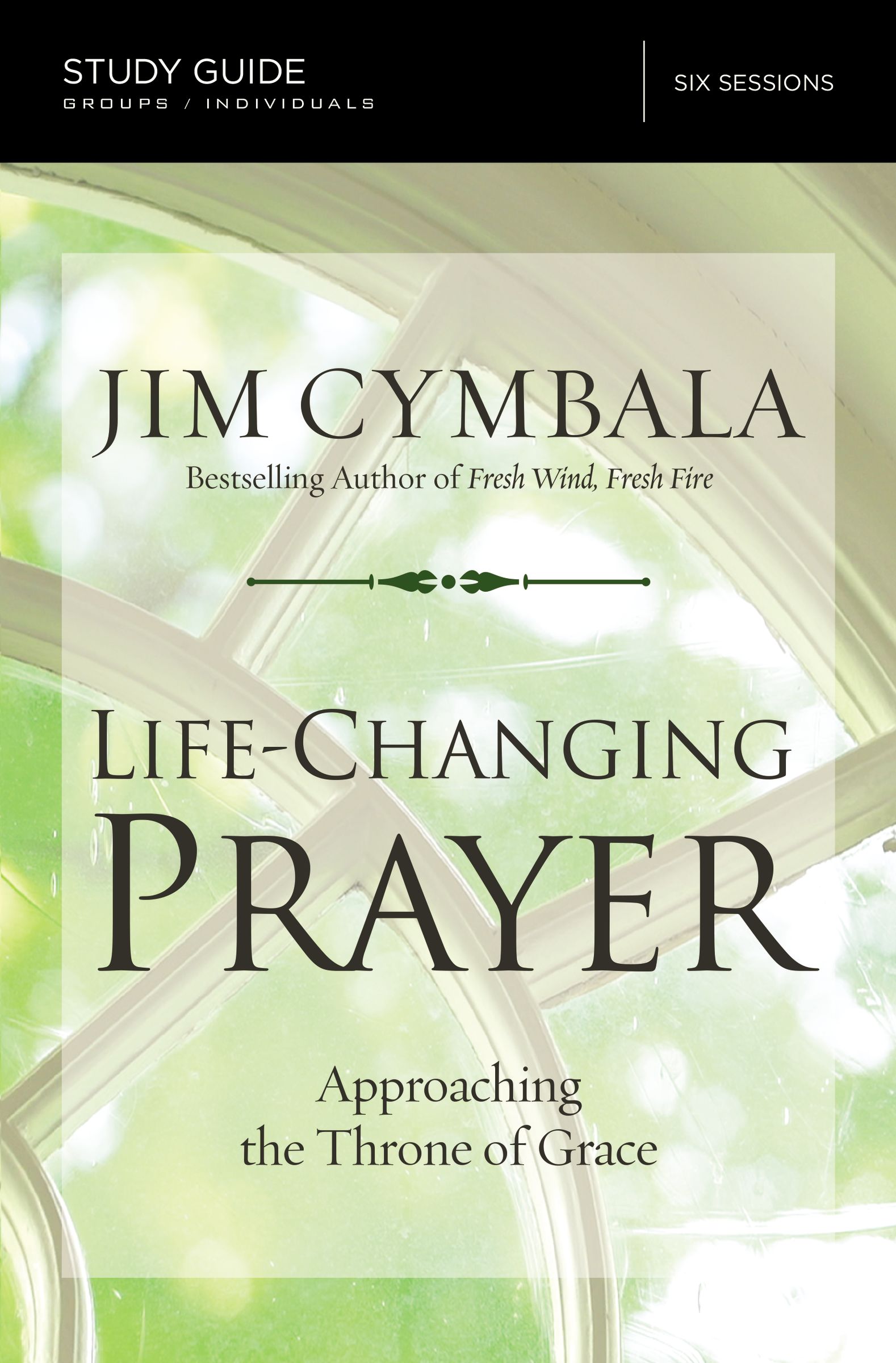 Life-Changing Prayer Bible Study Guide By Jim Cymbala (Paperback)