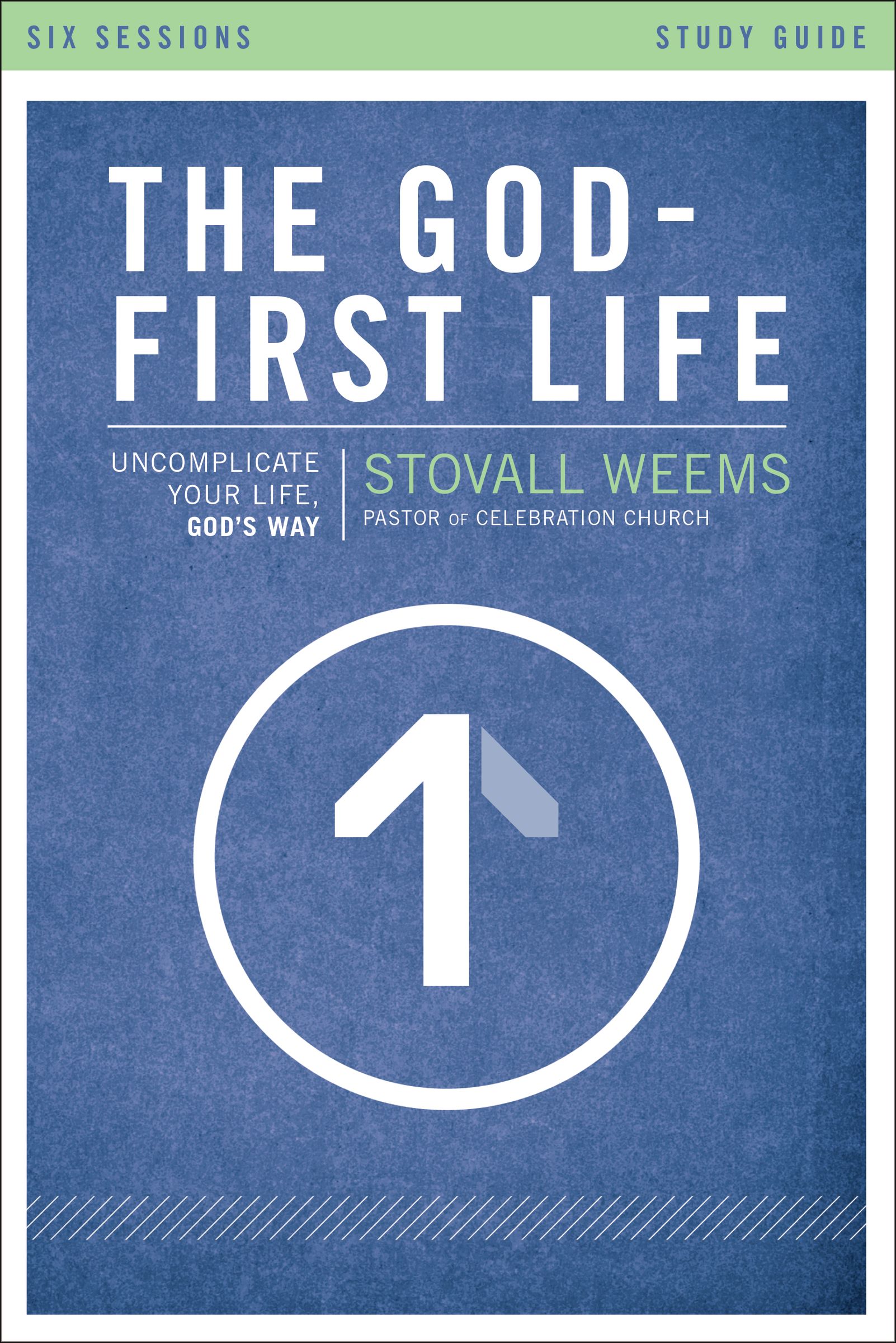 The God-first Life Study Guide Study Guide By Stovall Weems