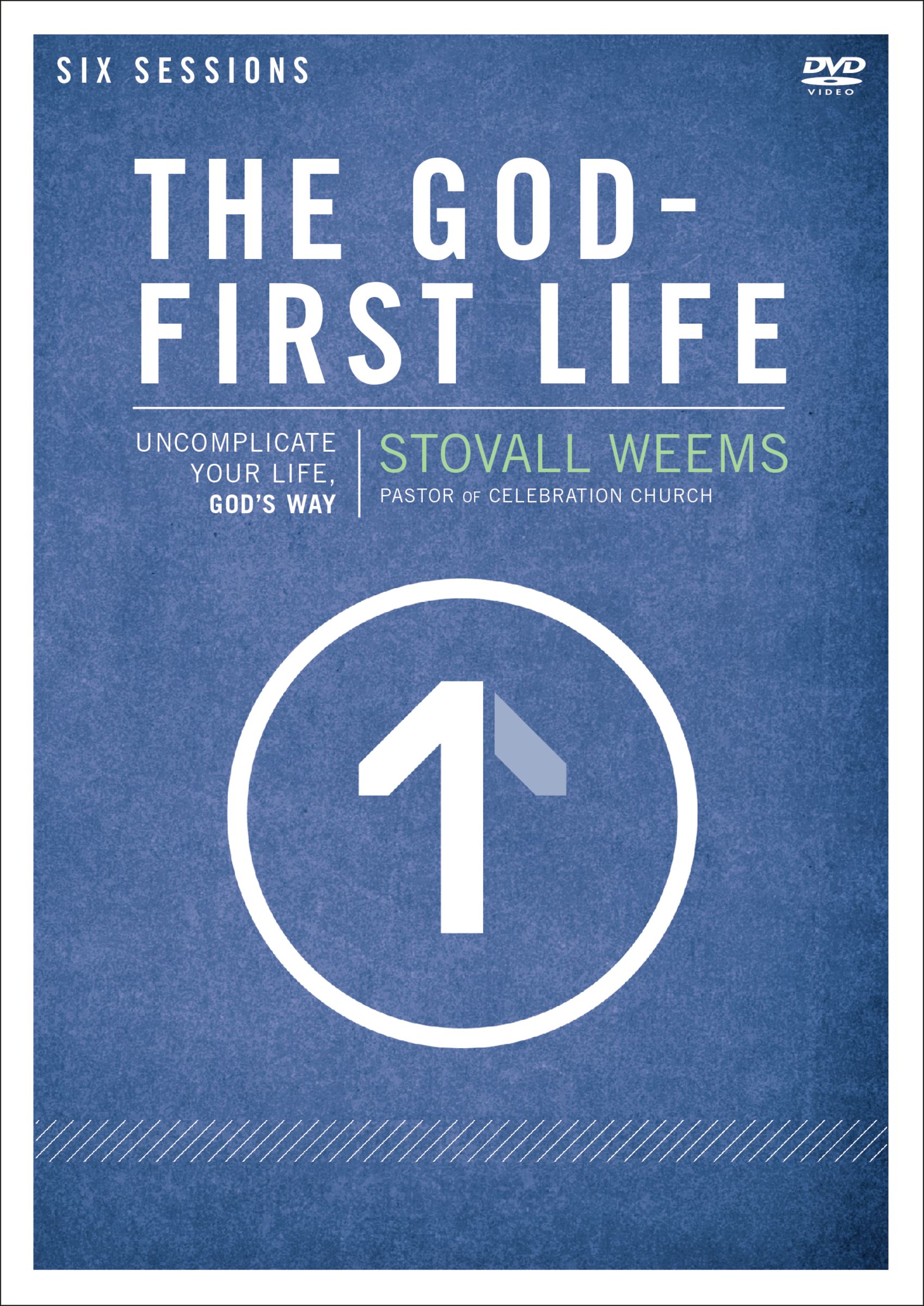 The God-first Life A DVD Study By Stovall Weems (DVD) 9780310698005