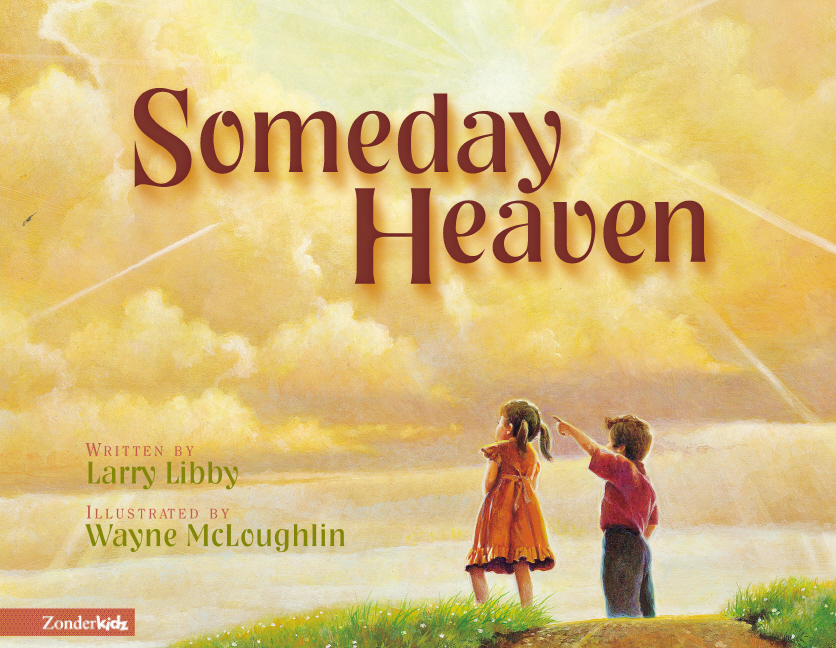 Someday Heaven By Larry Libby (Hardback) 9780310701057