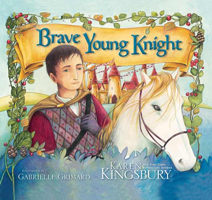 The Brave Young Knight By Gabrielle Grimard Karen Kingsbury (Hardback)