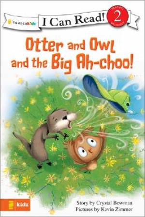 Otter and Owl and the Big Ah-choo By Crystal Bowman (Paperback)