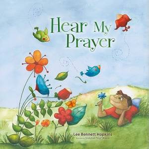 Hear My Prayer By Gigi Moore Lee Bennett Hopkins (Hardback)