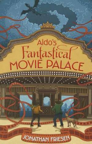 Aldos Fantastical Movie Palace By Jonathan Friesen (Paperback)