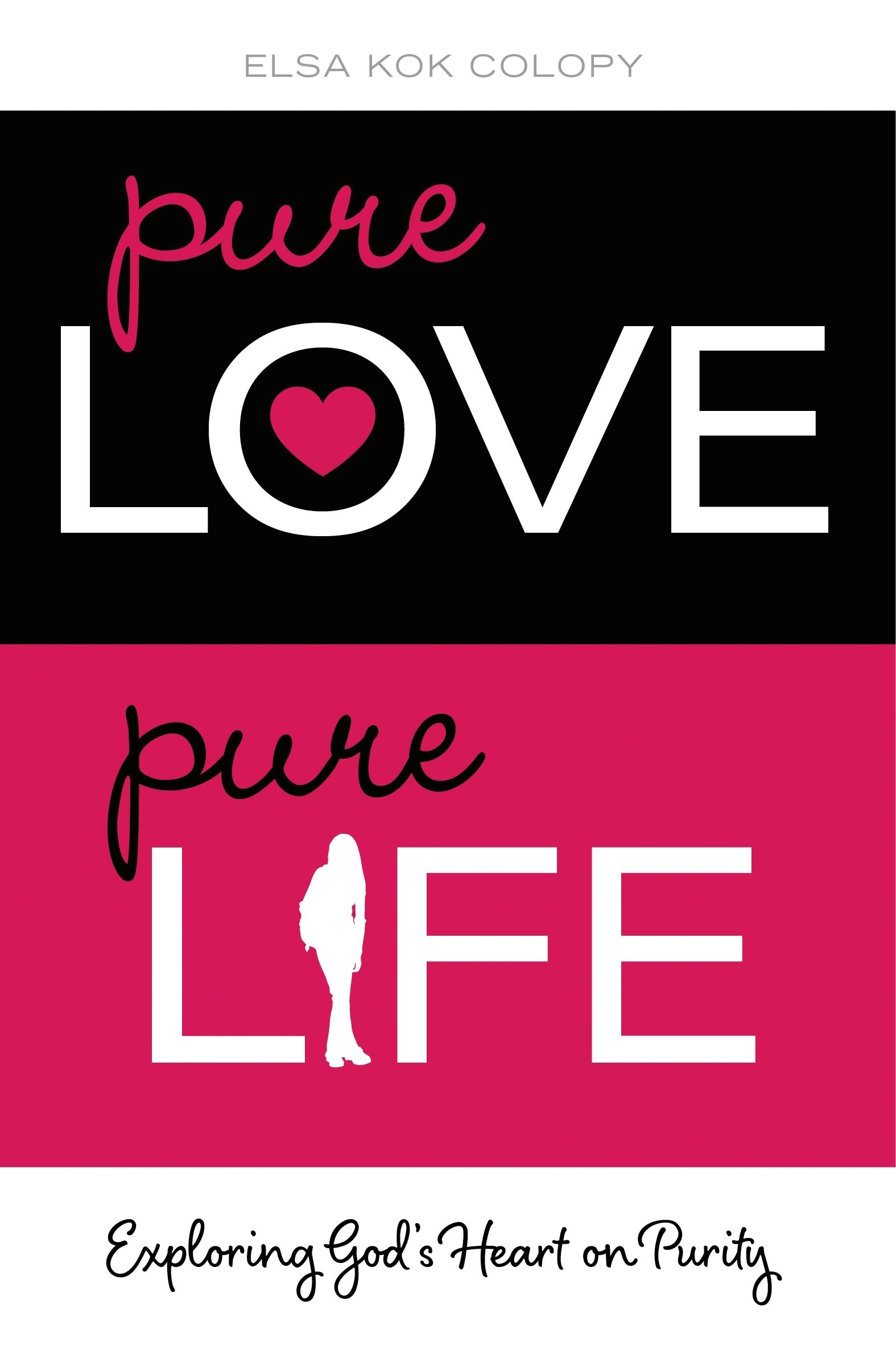 Pure Love Pure Life By Elsa Kok Colopy (Paperback) 9780310726098