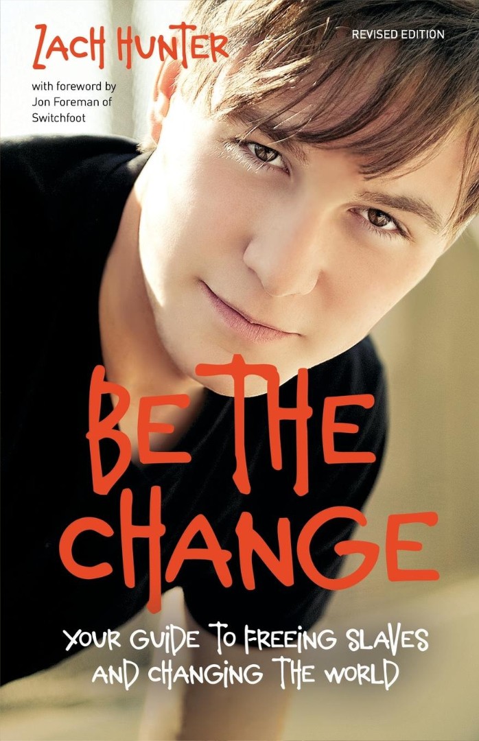 Be The Change Revised And Expanded Editi By Zach Hunter (Paperback)