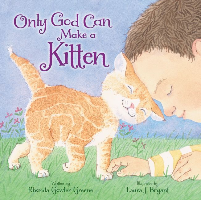 Only God Can Make a Kitten By Rhonda Gowler Greene (Hardback)