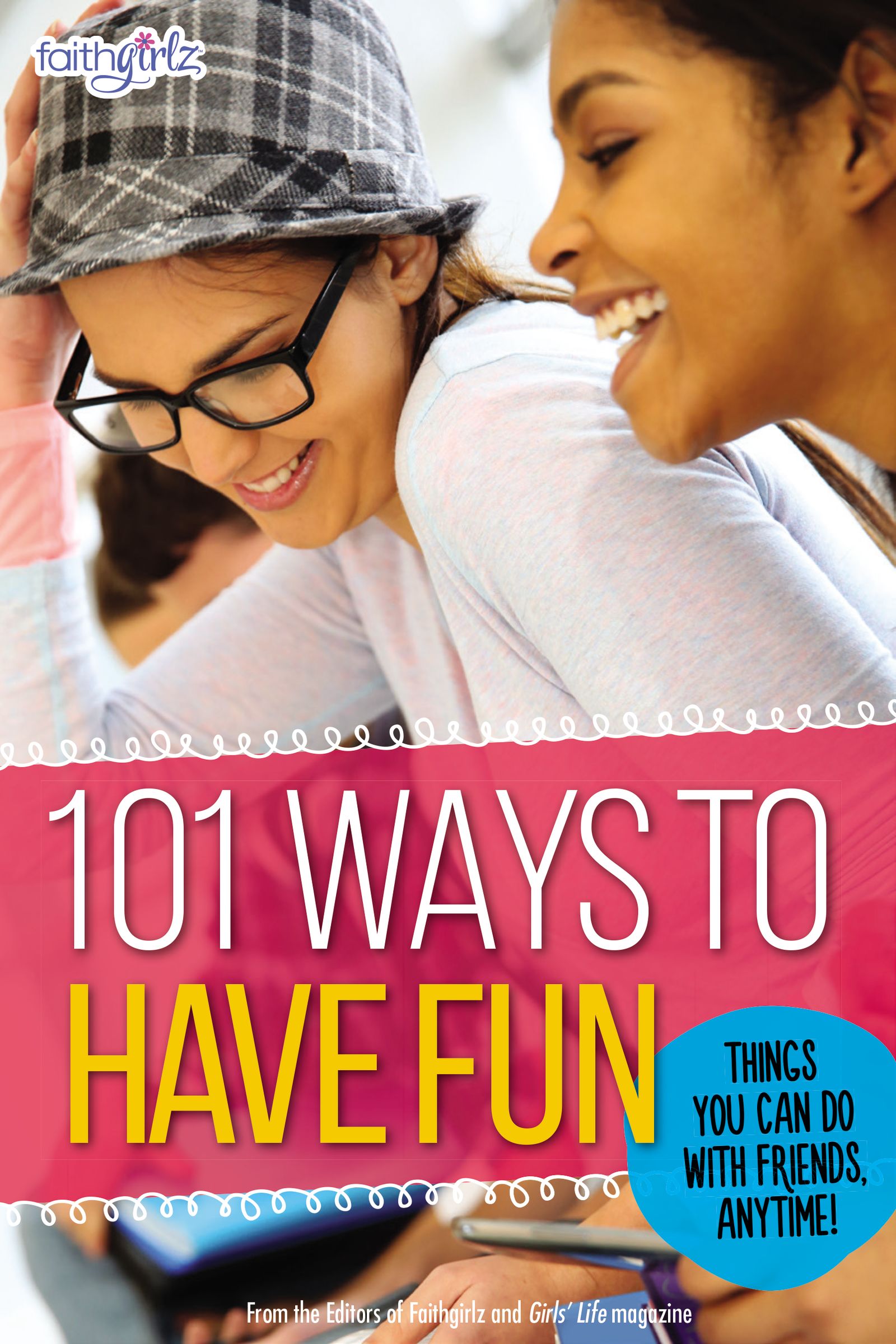 101 Ways to Have Fun By From the Editors of Faithgirlz (Paperback)