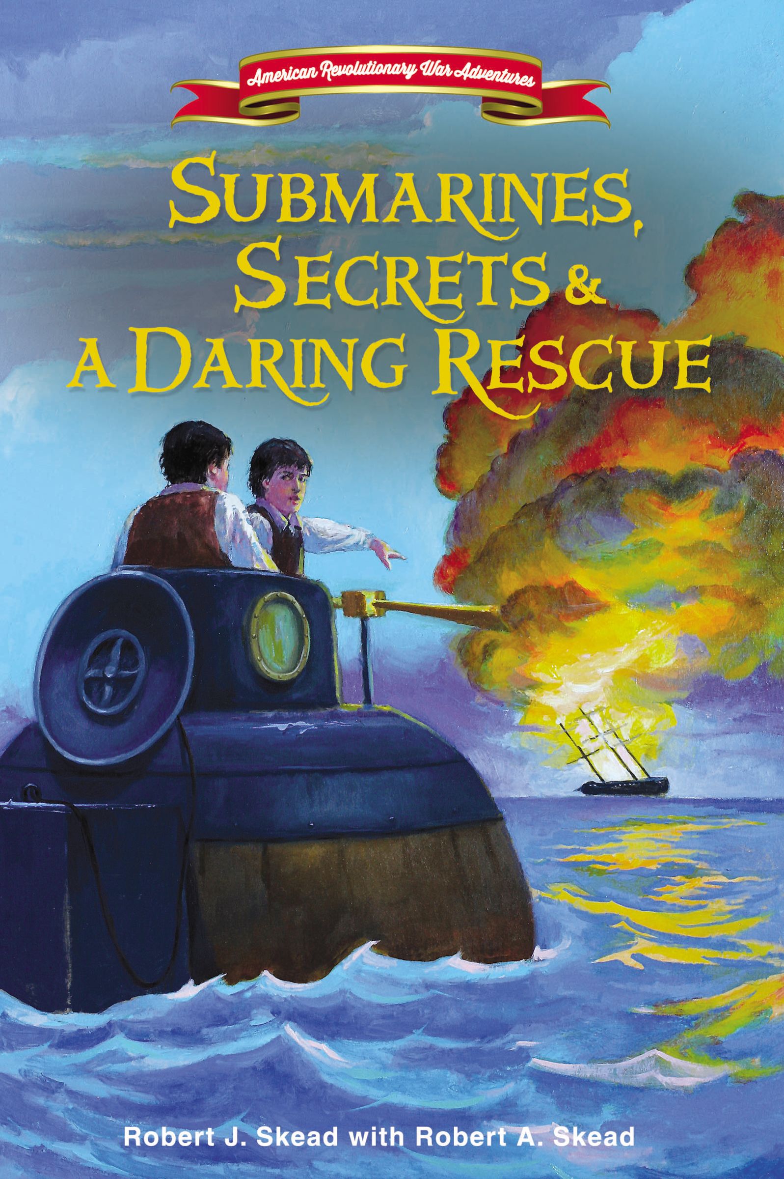 Submarines Secrets and a Daring Rescue By Robert J Skead (Hardback)