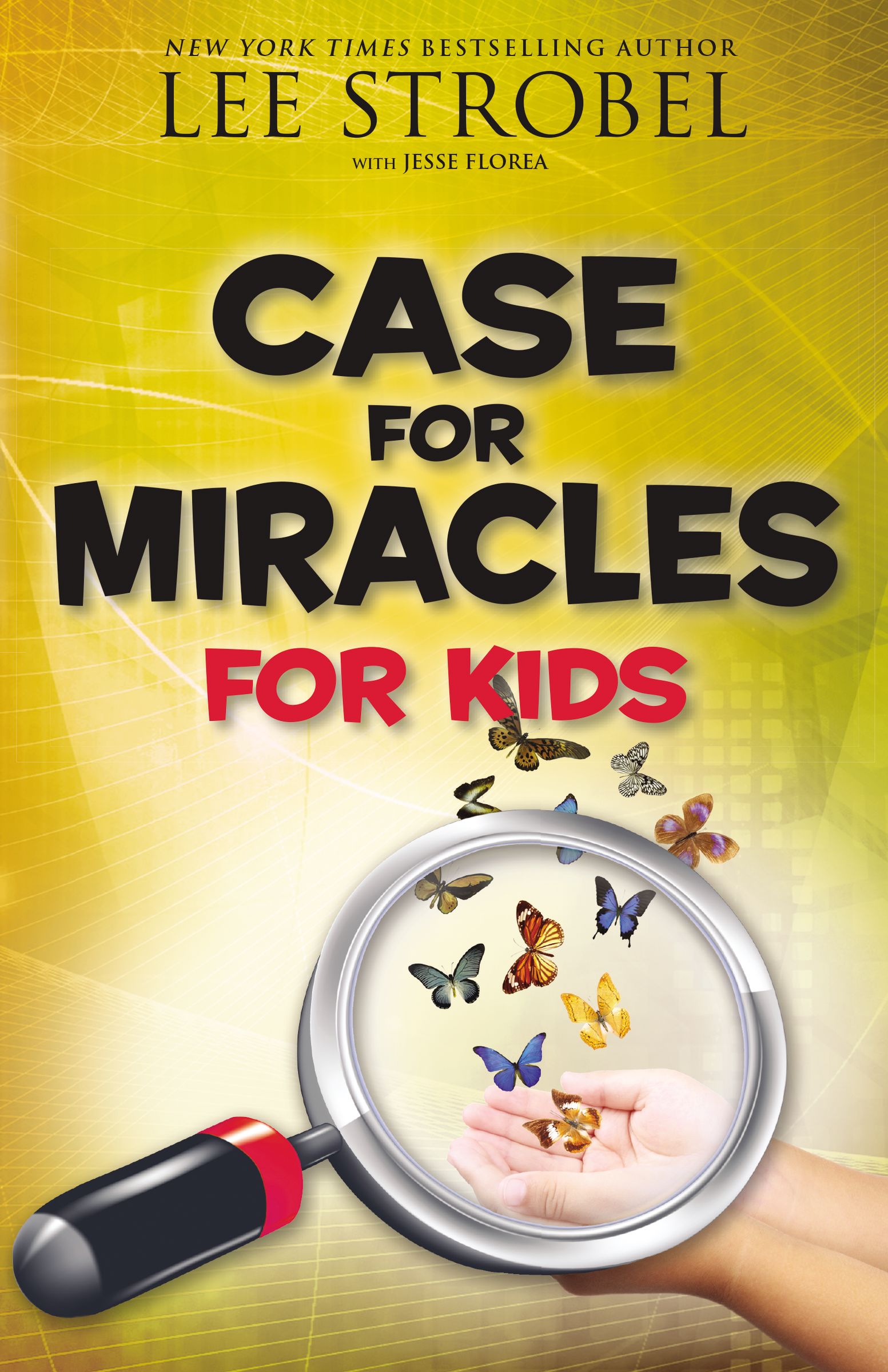 Case For Miracles For Kids By Lee Strobel Jesse Florea (Paperback)