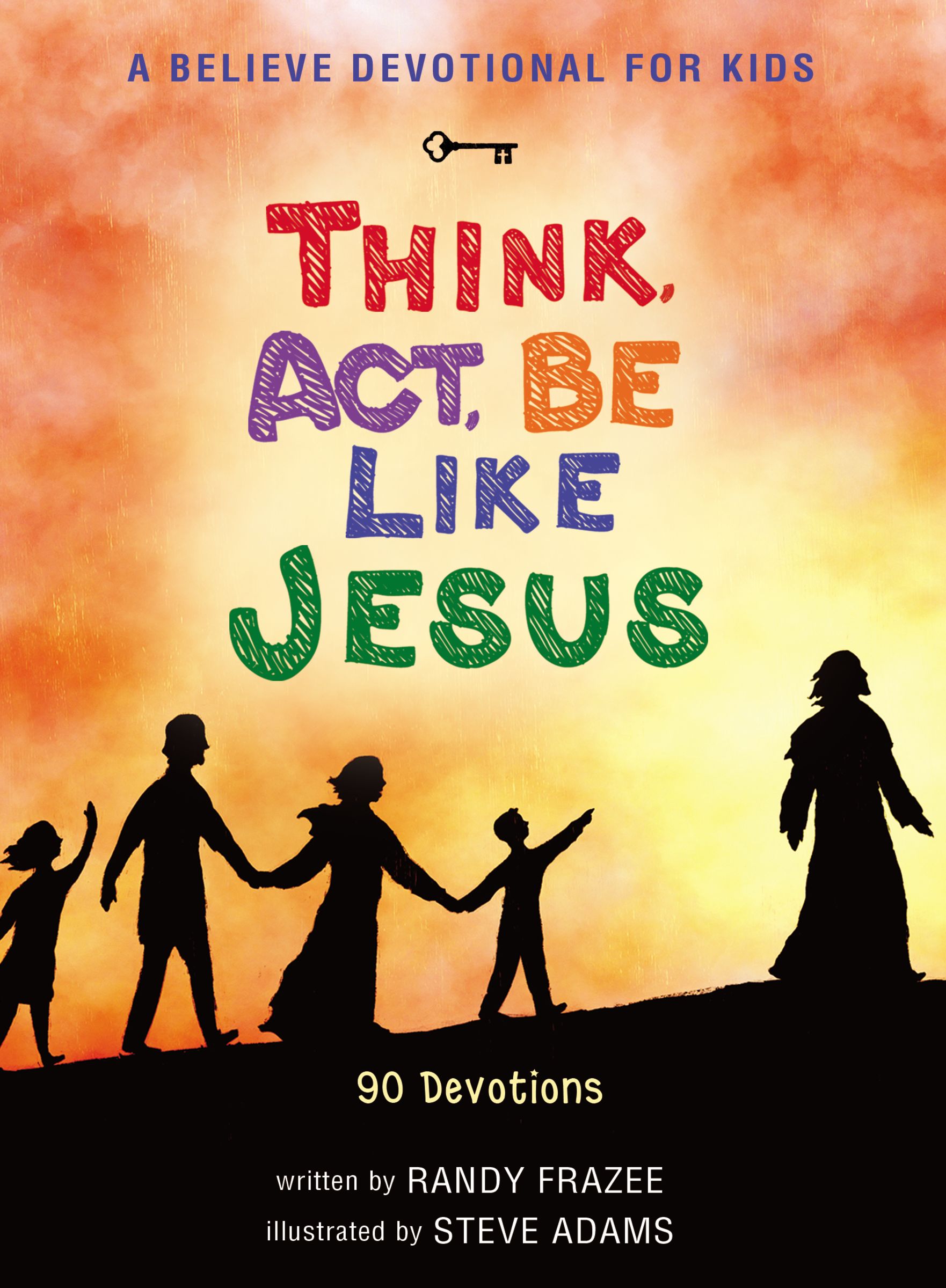 A Believe Devotional For Kids Think Act Be Like Jesus