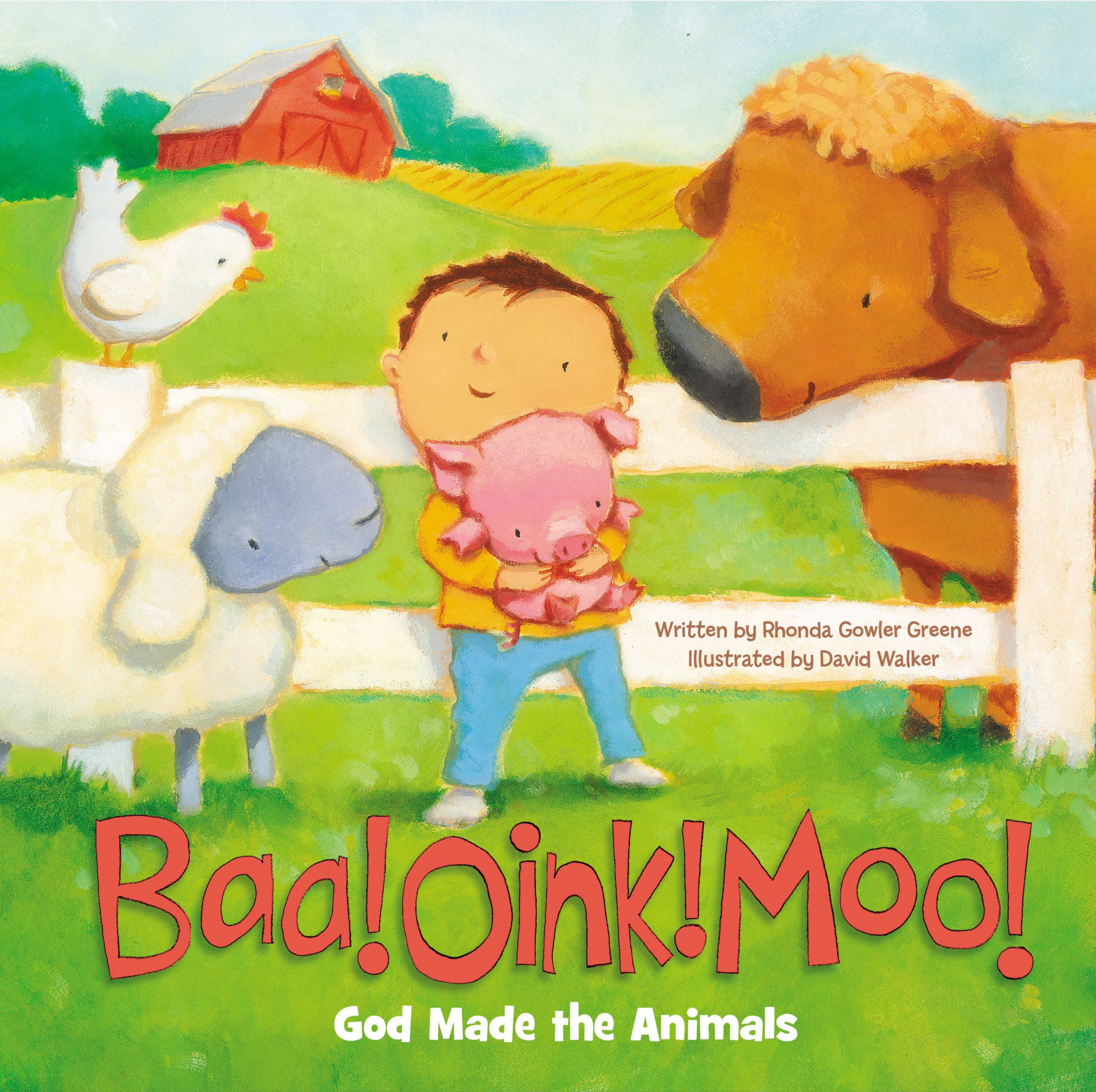 Baa Oink Moo God Made the Animals By Rhonda Gowler Greene David Walker