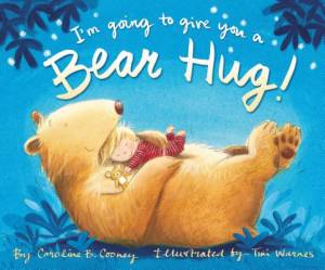 I'm Going to Give You a Bear Hug By Caroline B Cooney (Hardback)